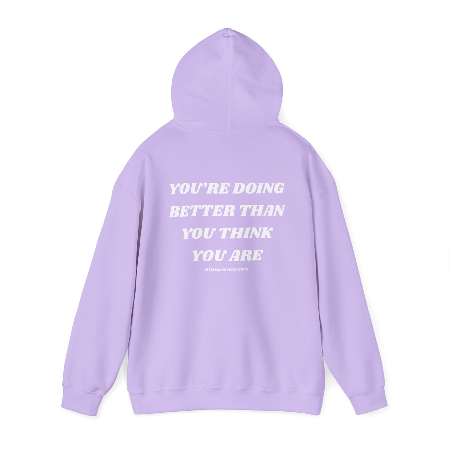 You're Doing Better Than You Think You Are Hoodie