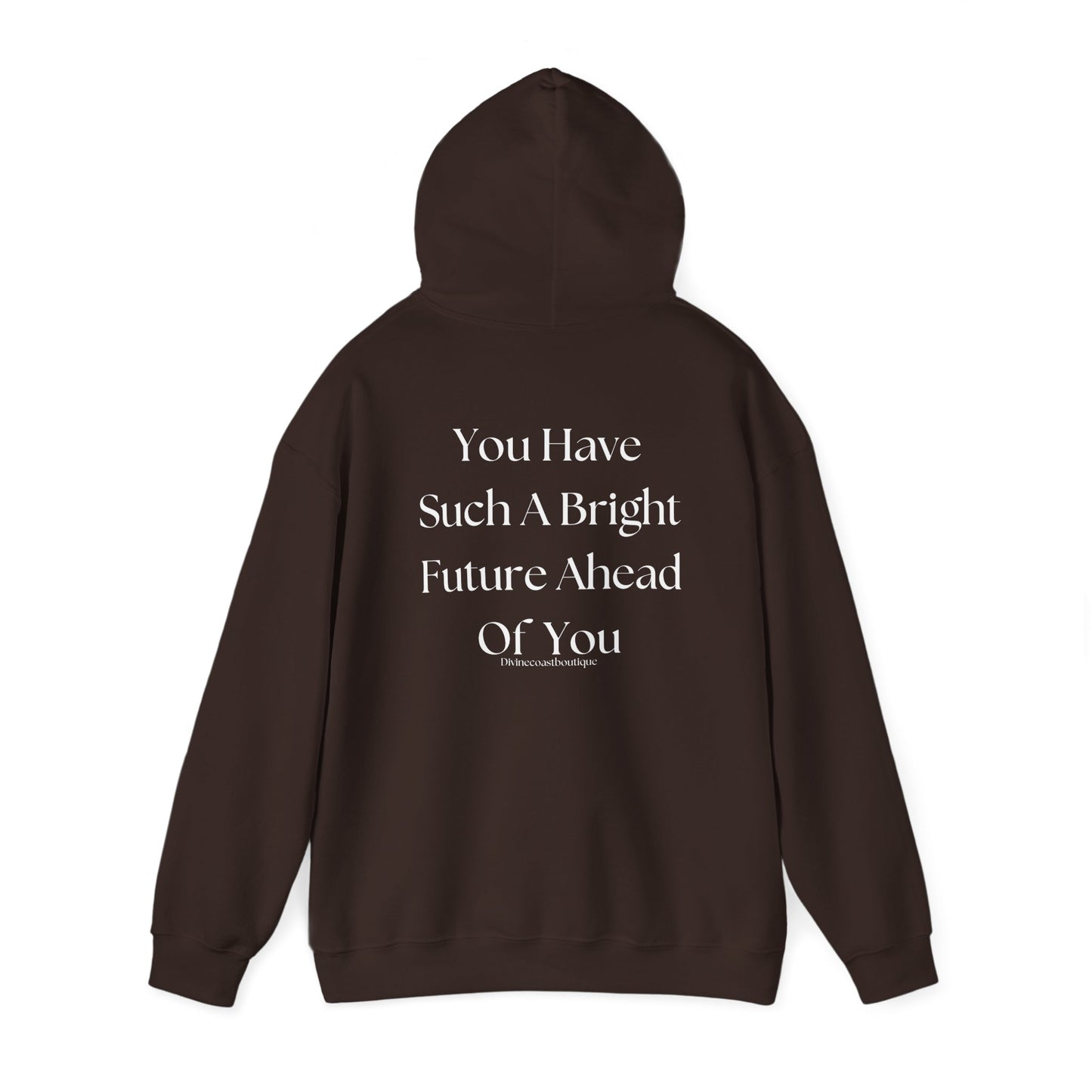 You Have Such A Bright Future Ahead Of You Hoodie