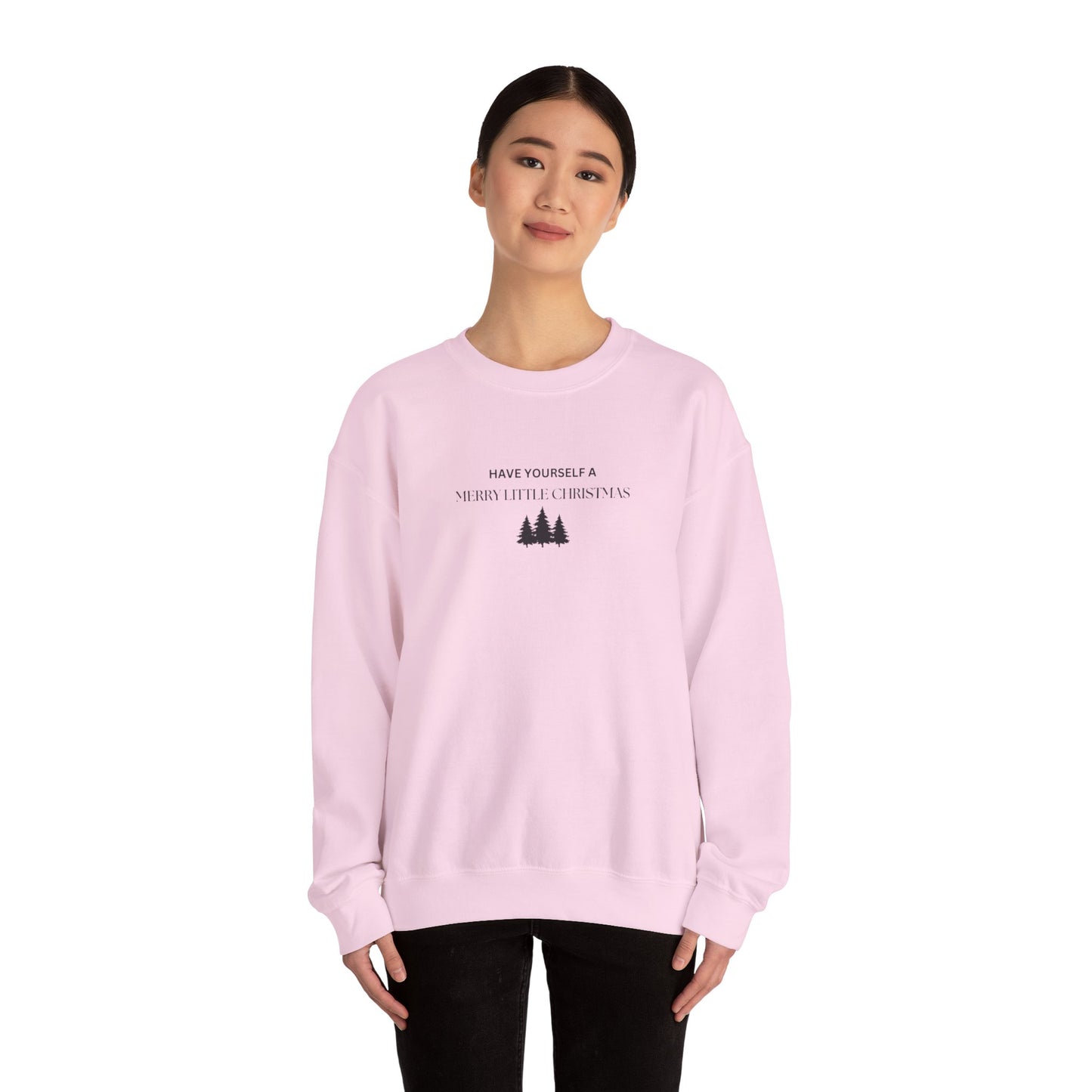 Have Yourself A Merry Little Christmas Crewneck