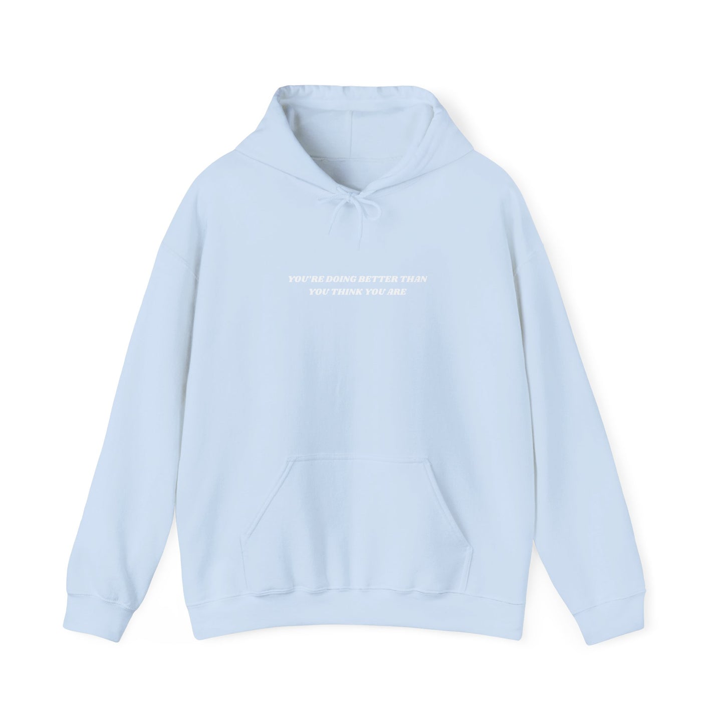 You're Doing Better Than You Think You Are Hoodie