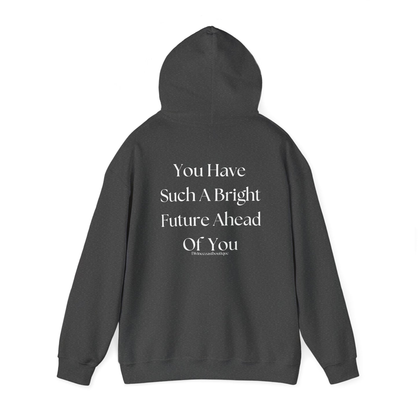 You Have Such A Bright Future Ahead Of You Hoodie