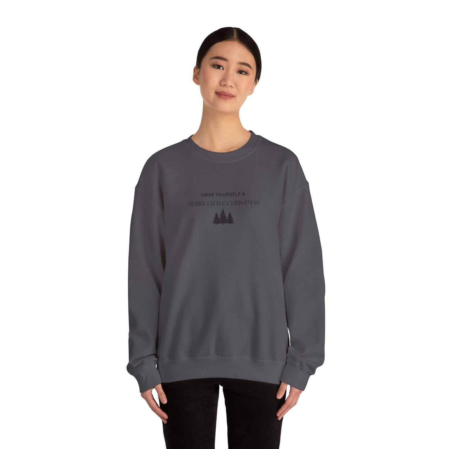 Have Yourself A Merry Little Christmas Crewneck