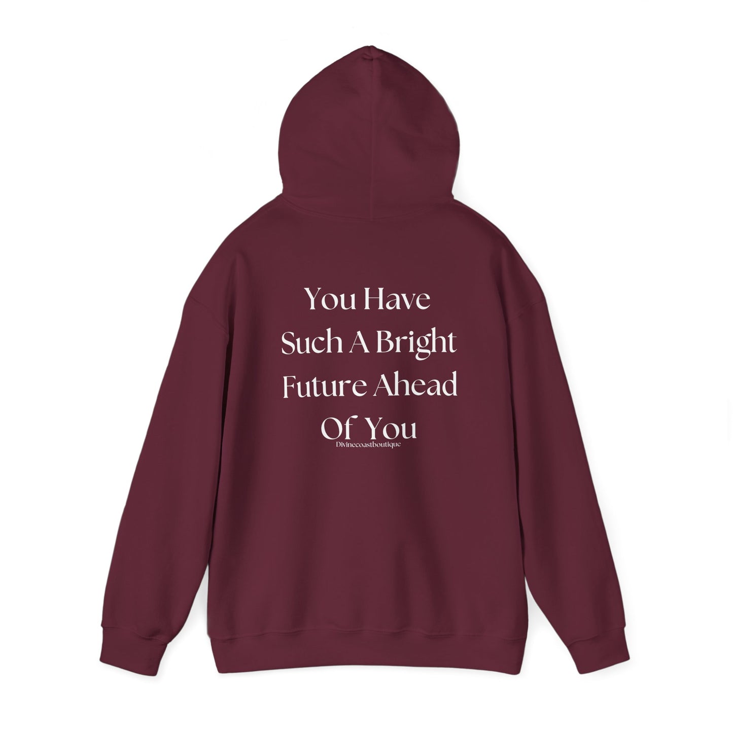 You Have Such A Bright Future Ahead Of You Hoodie