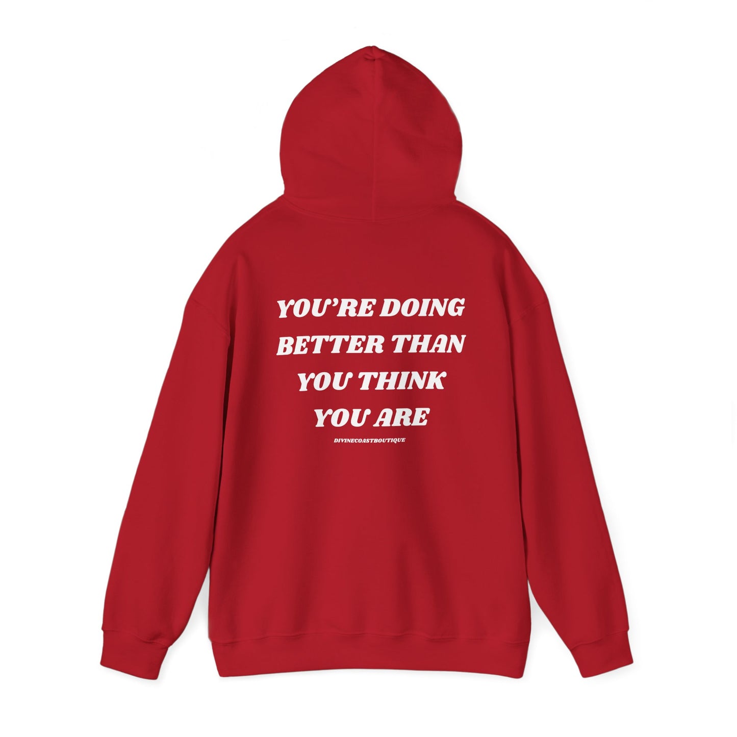 You're Doing Better Than You Think You Are Hoodie