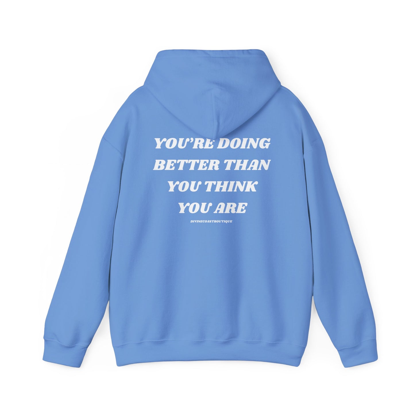 You're Doing Better Than You Think You Are Hoodie