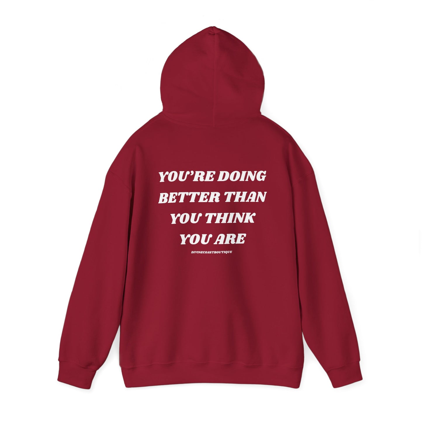 You're Doing Better Than You Think You Are Hoodie