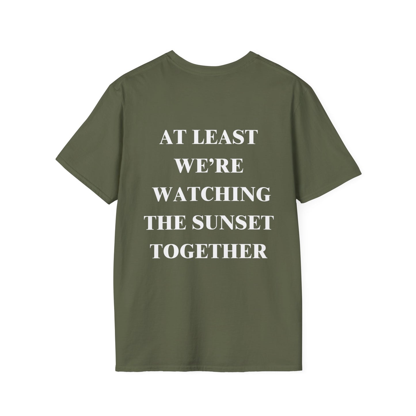 At Least We're Watching The Sunset Together Tshirt