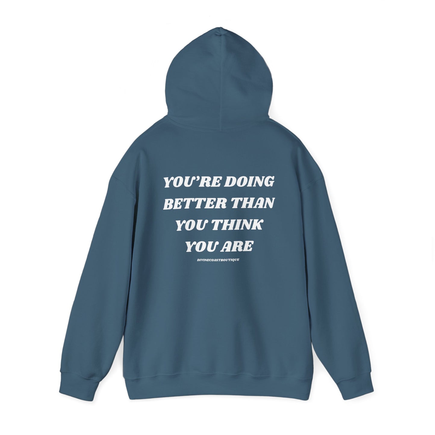 You're Doing Better Than You Think You Are Hoodie