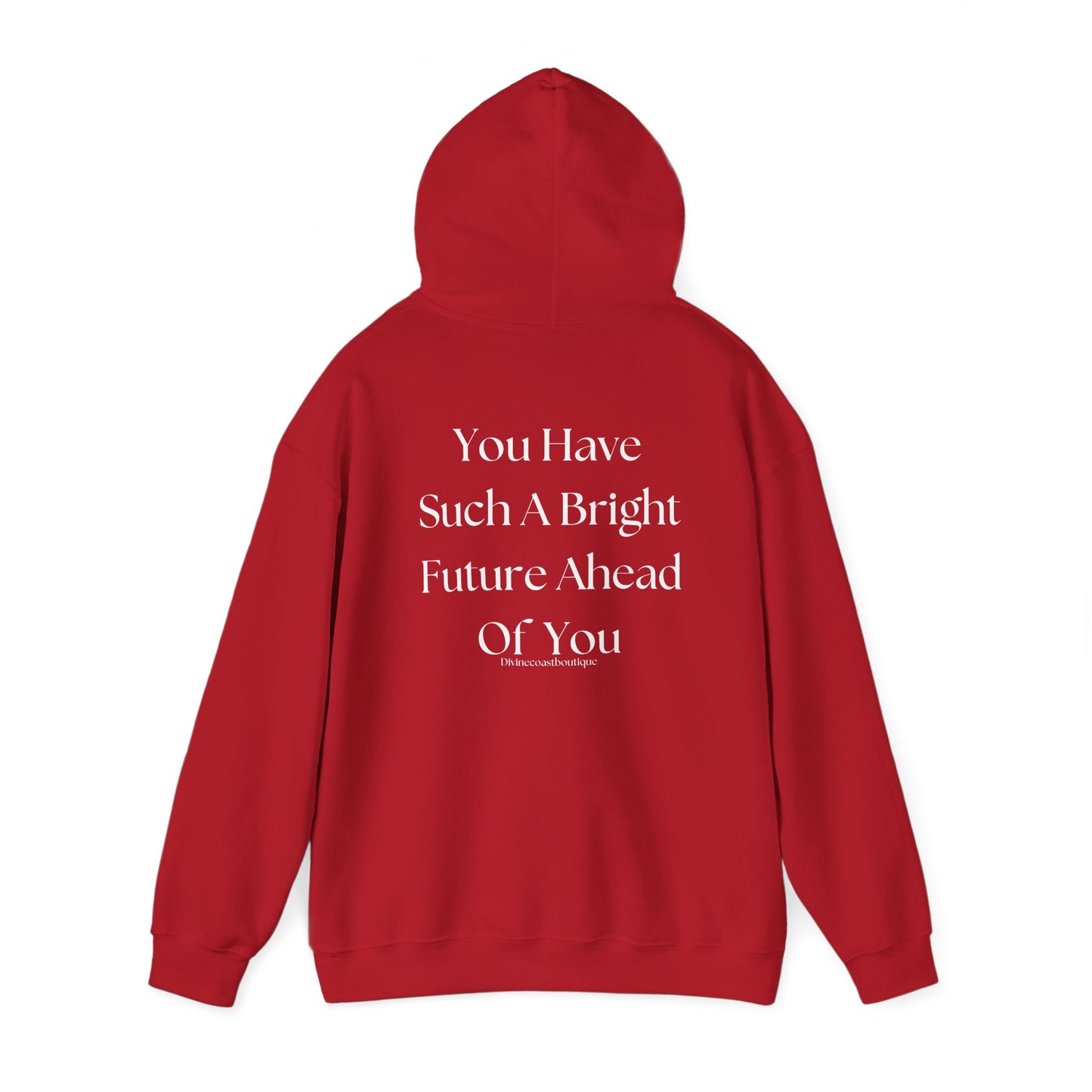 You Have Such A Bright Future Ahead Of You Hoodie