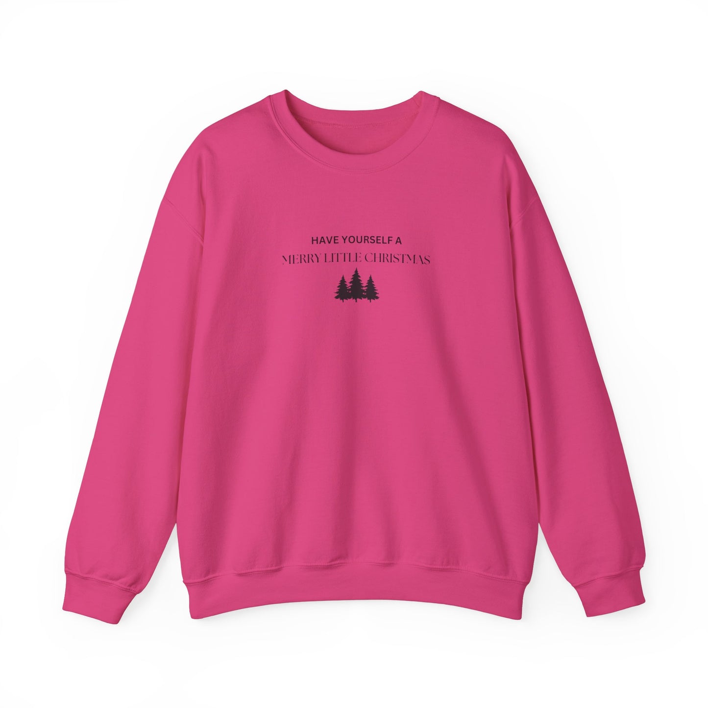 Have Yourself A Merry Little Christmas Crewneck