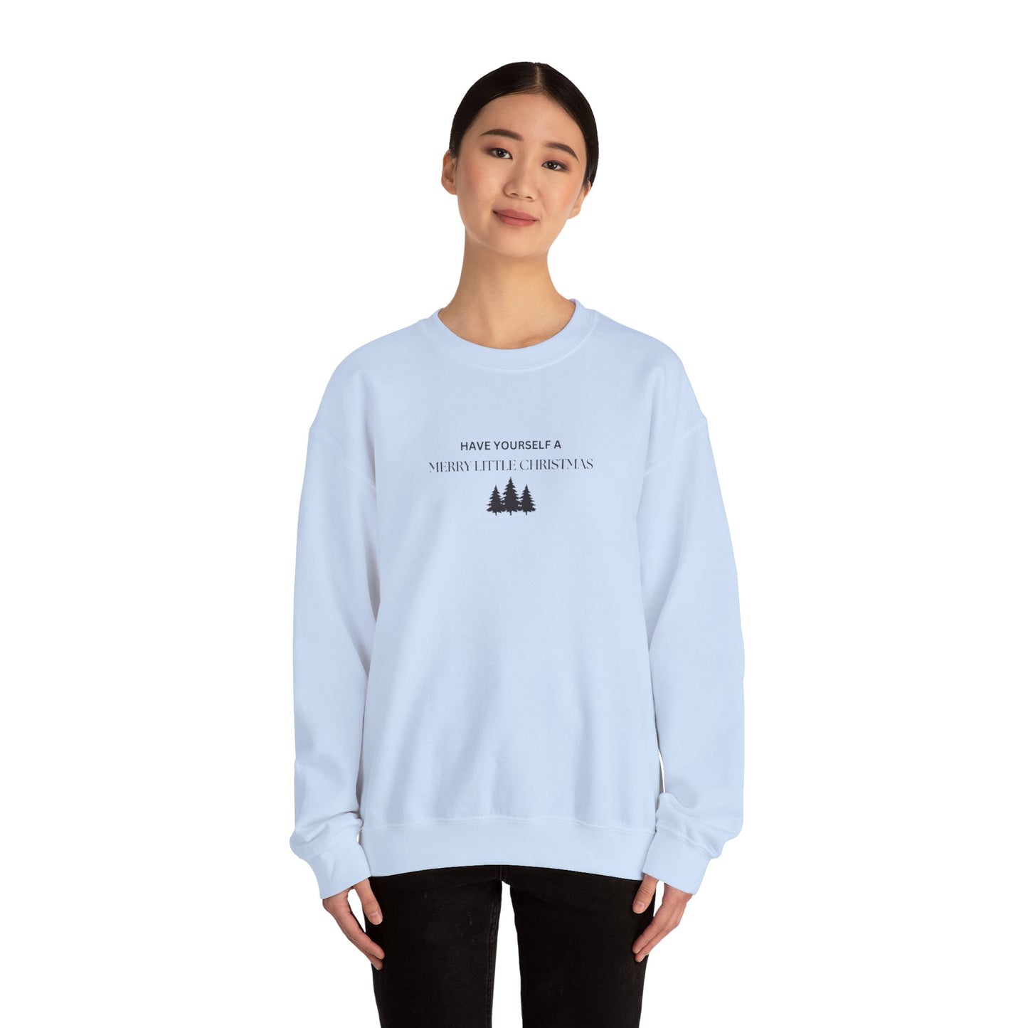 Have Yourself A Merry Little Christmas Crewneck