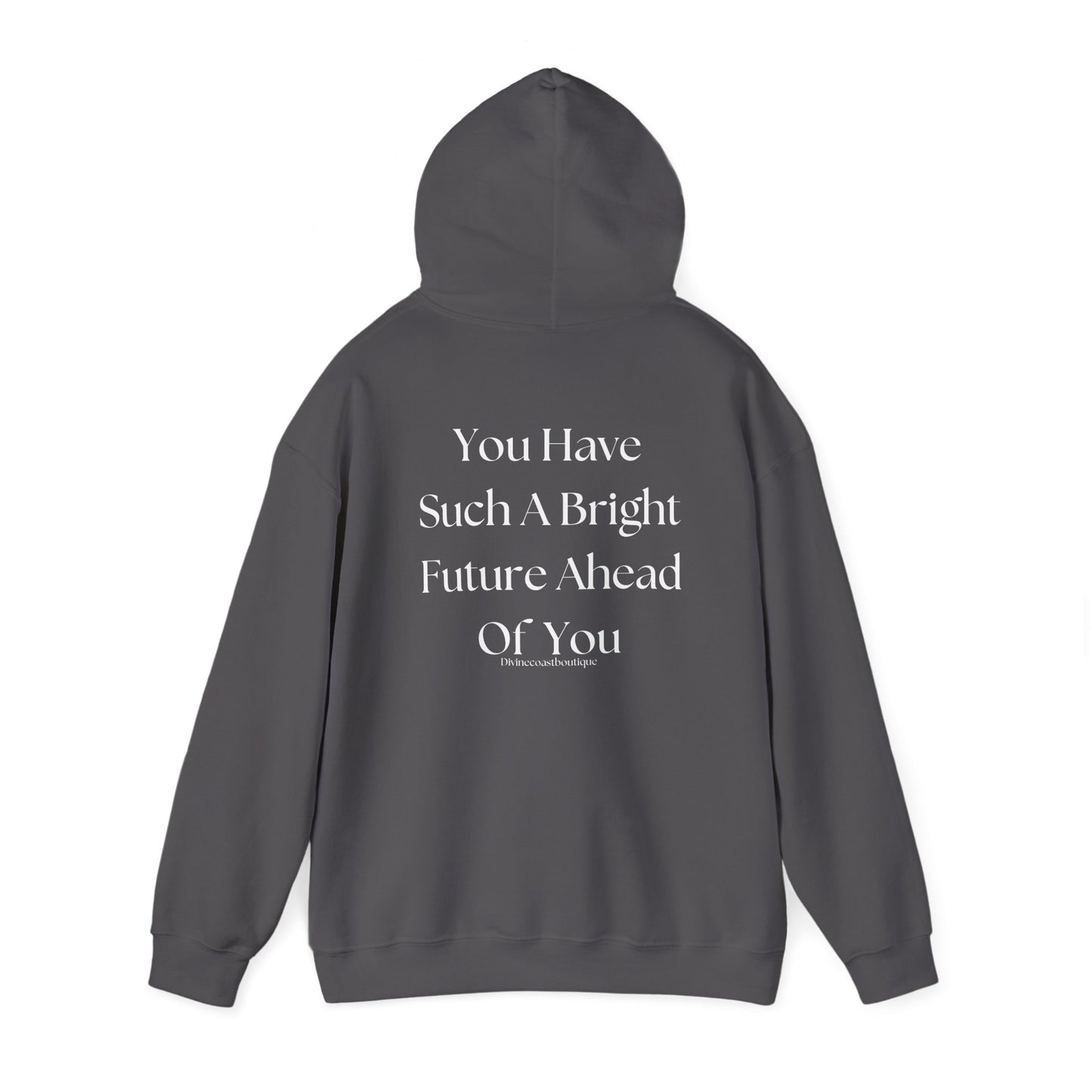 You Have Such A Bright Future Ahead Of You Hoodie