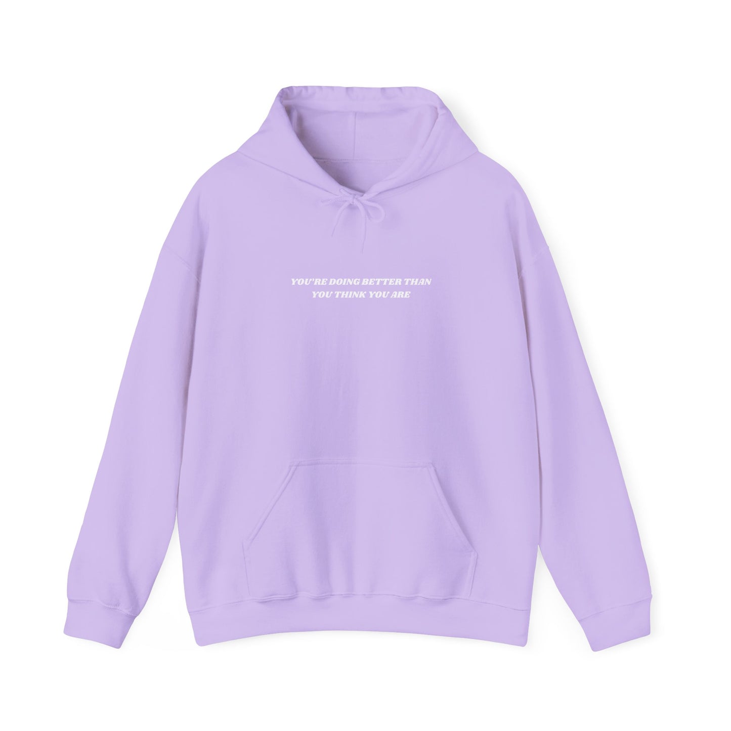 You're Doing Better Than You Think You Are Hoodie