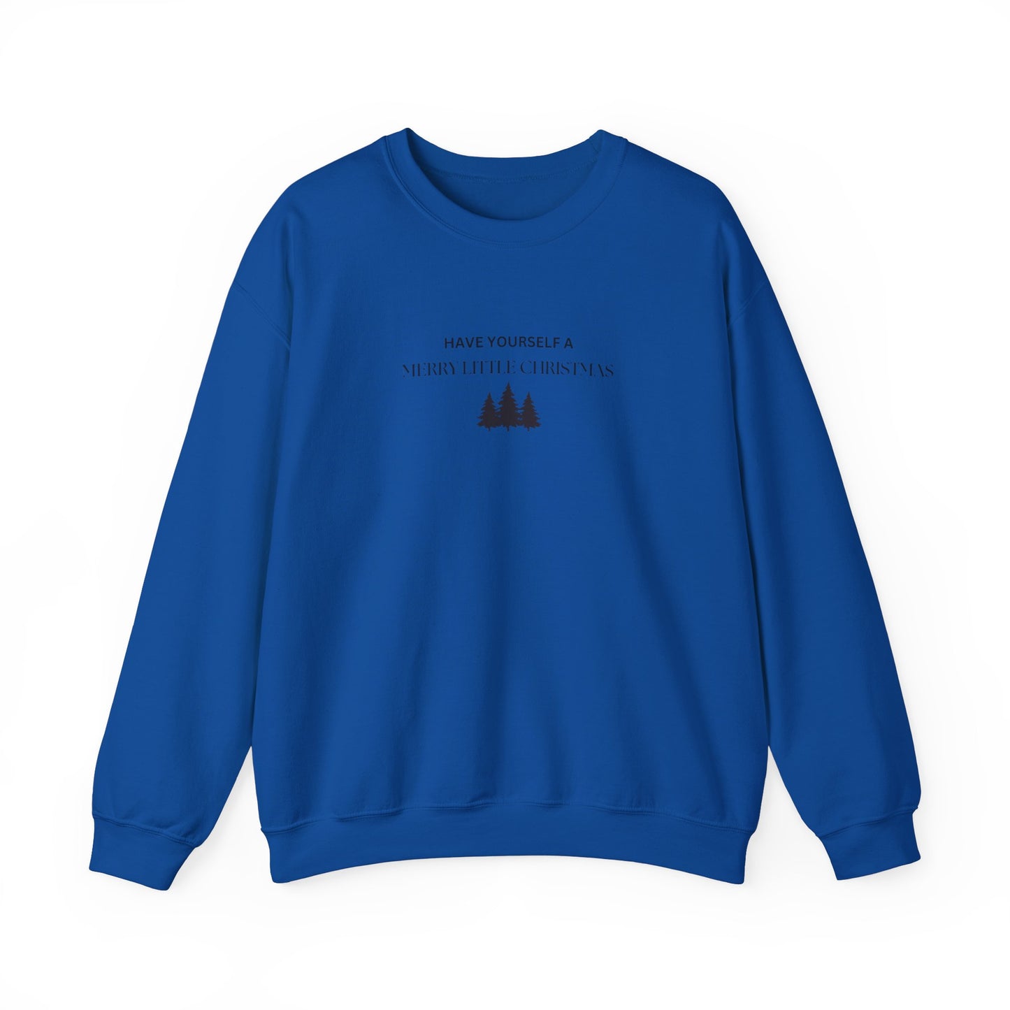 Have Yourself A Merry Little Christmas Crewneck