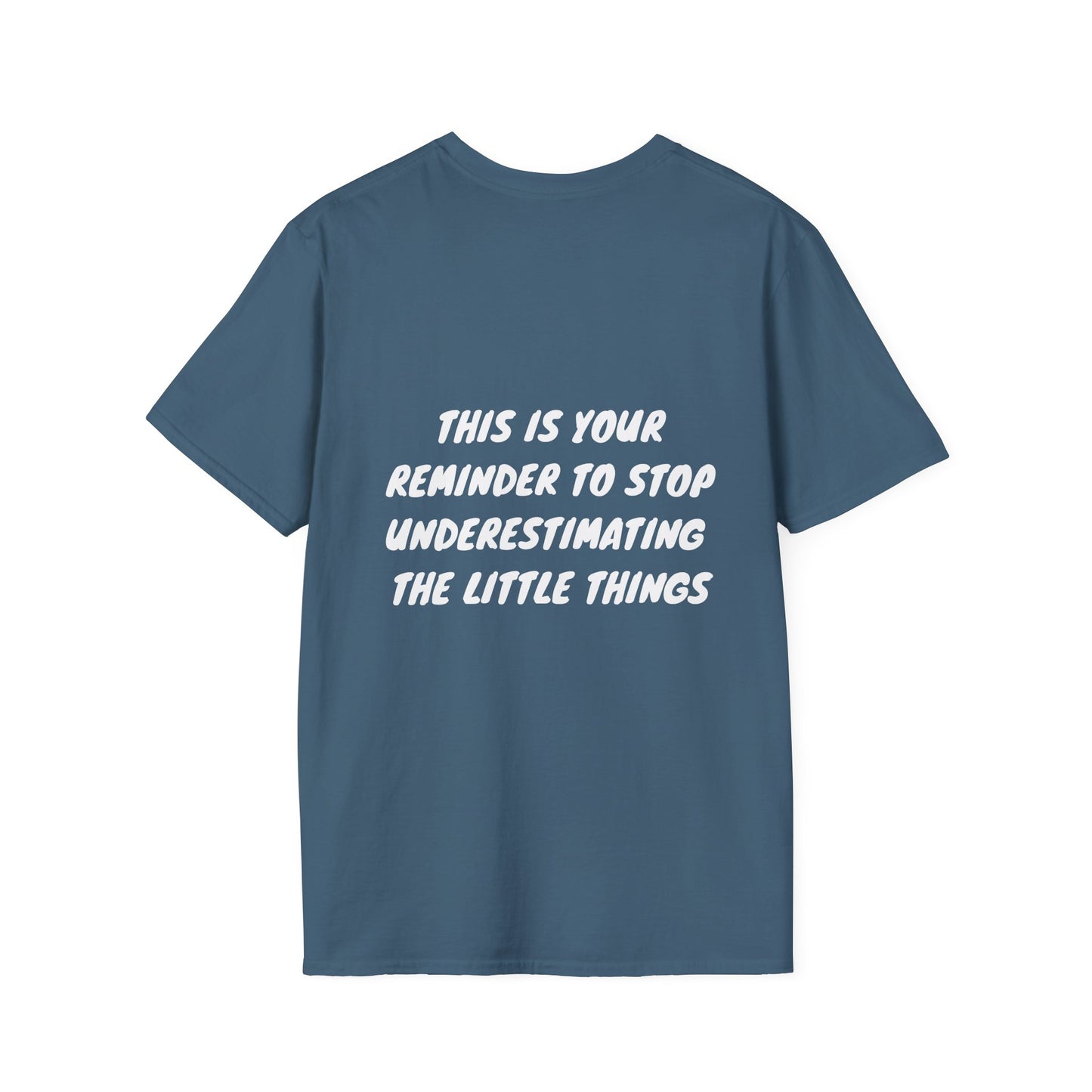Underestimating Little Things Tshirt