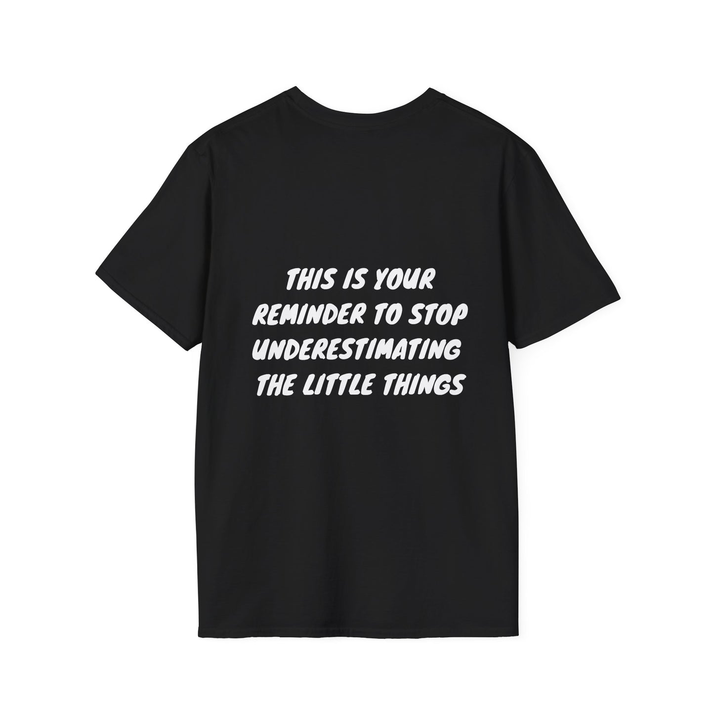 Underestimating Little Things Tshirt