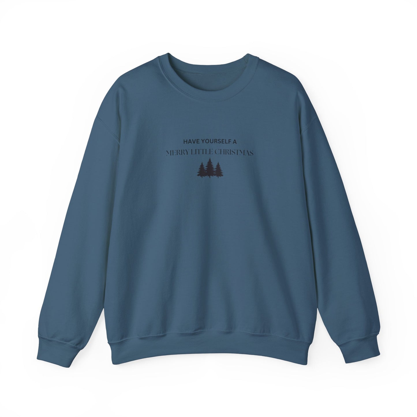 Have Yourself A Merry Little Christmas Crewneck