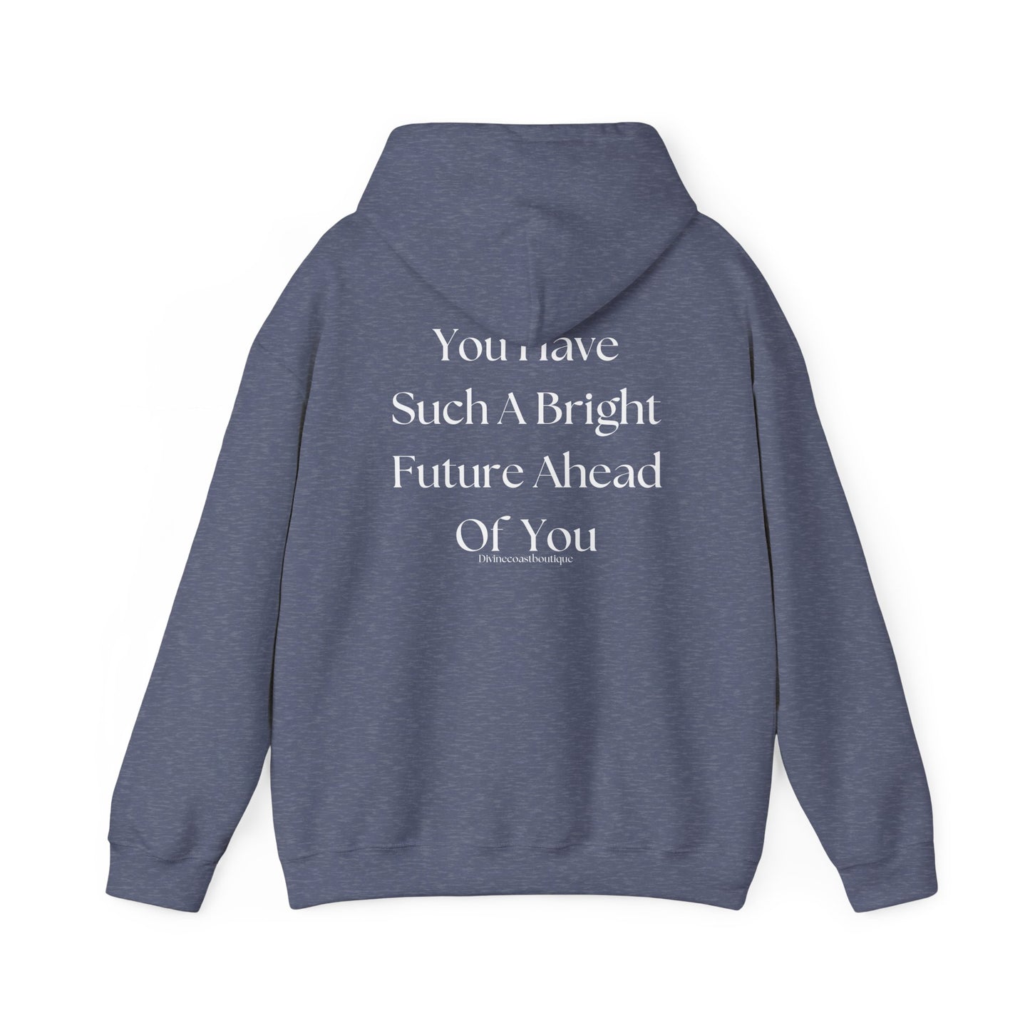 You Have Such A Bright Future Ahead Of You Hoodie