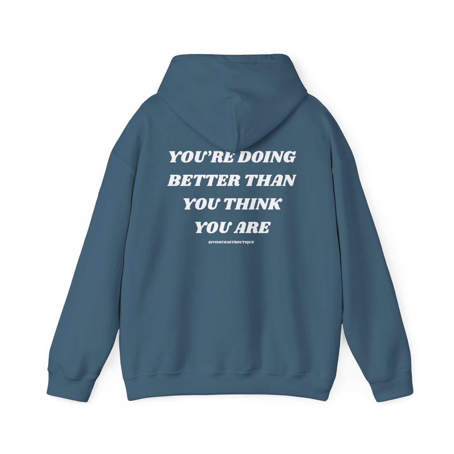 You're Doing Better Than You Think You Are Hoodie