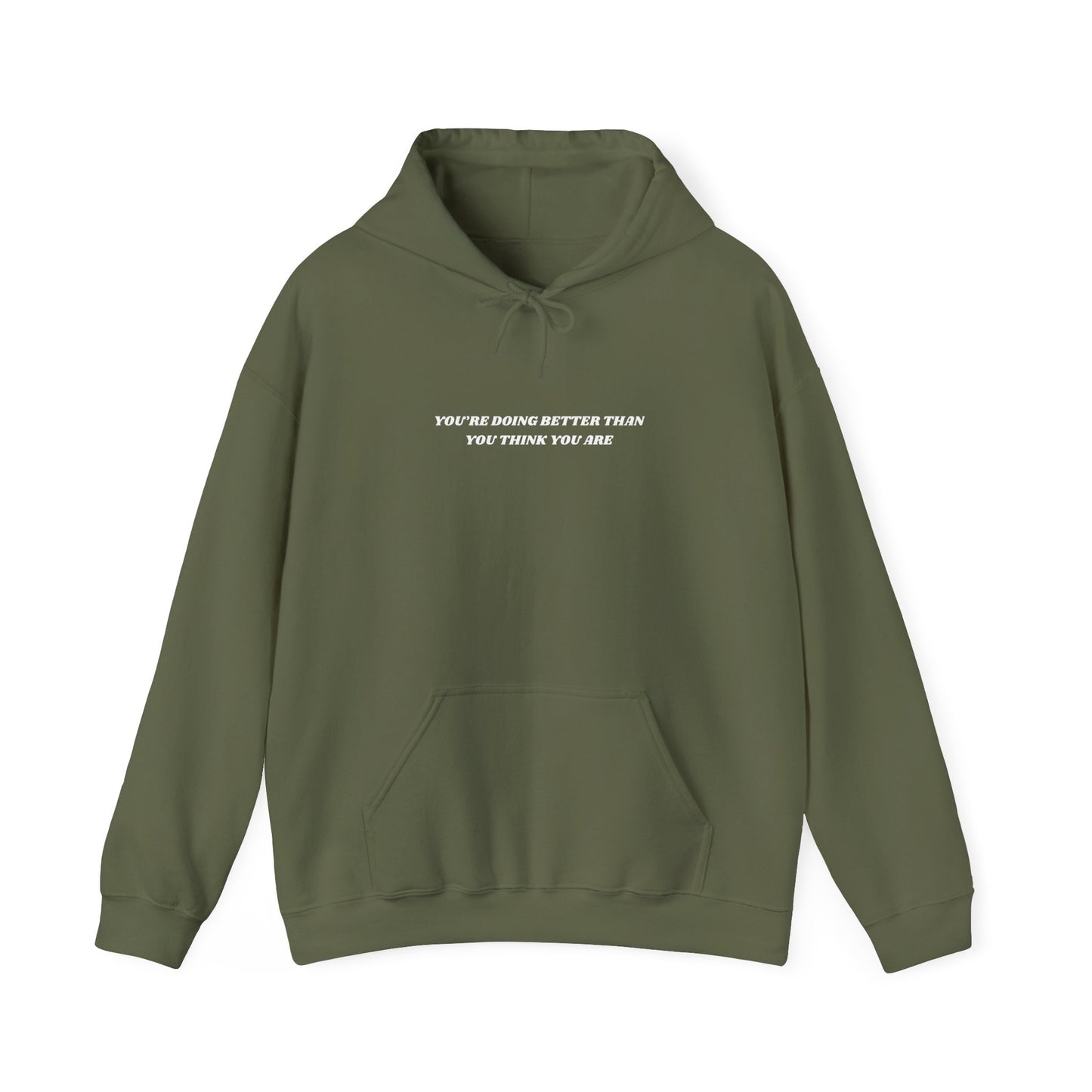 You're Doing Better Than You Think You Are Hoodie