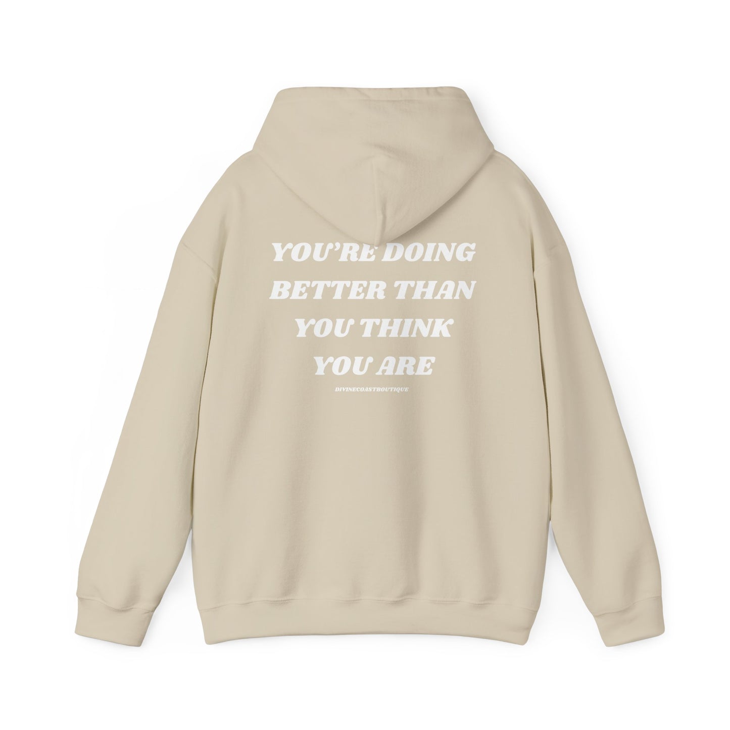 You're Doing Better Than You Think You Are Hoodie