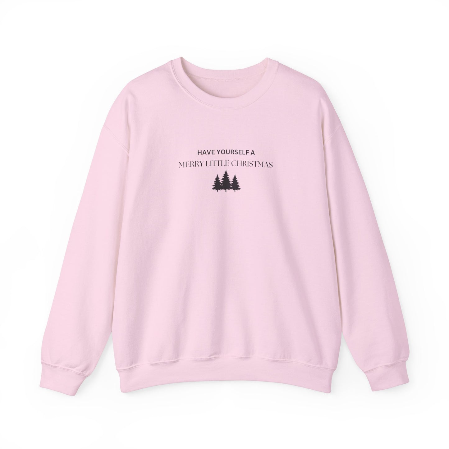 Have Yourself A Merry Little Christmas Crewneck