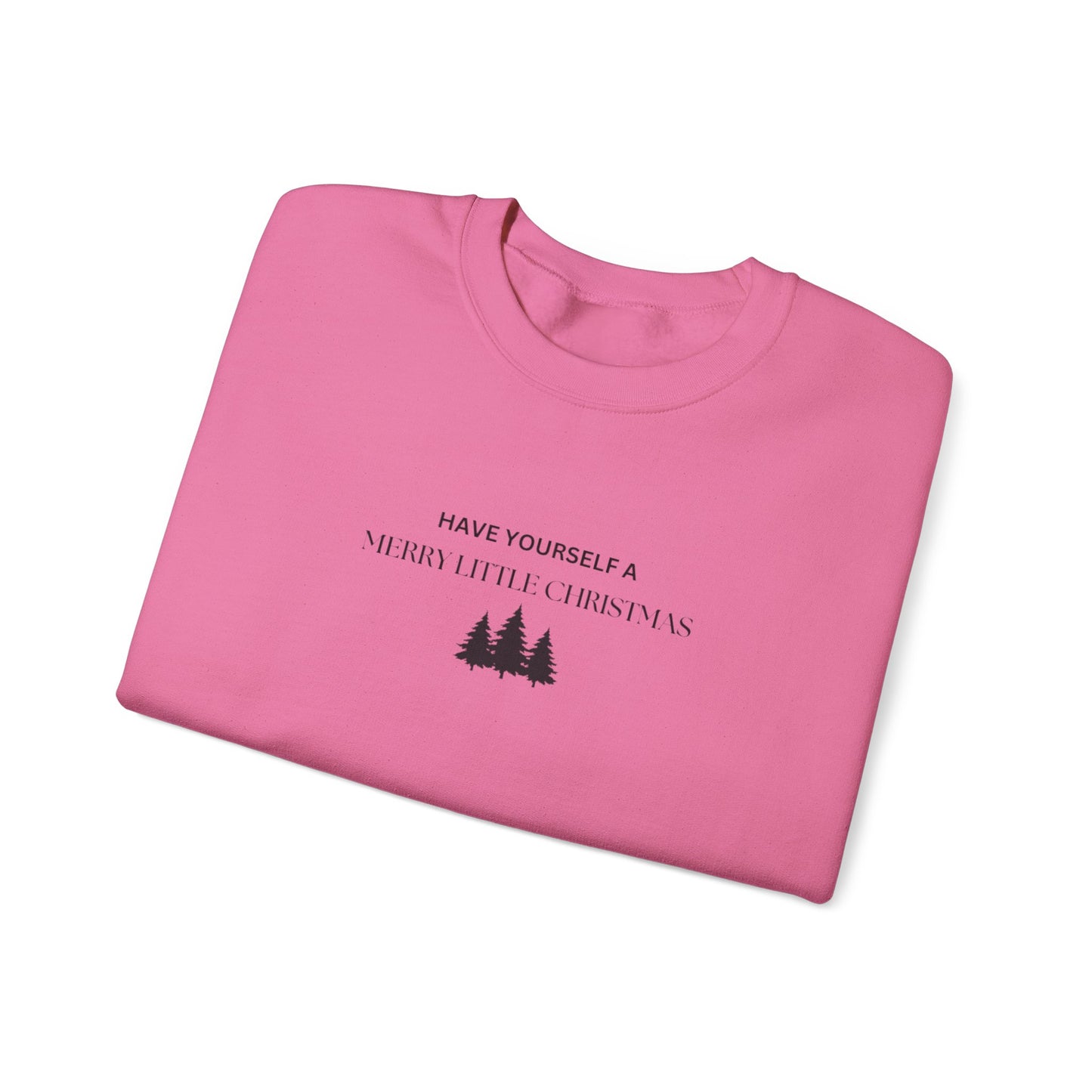 Have Yourself A Merry Little Christmas Crewneck