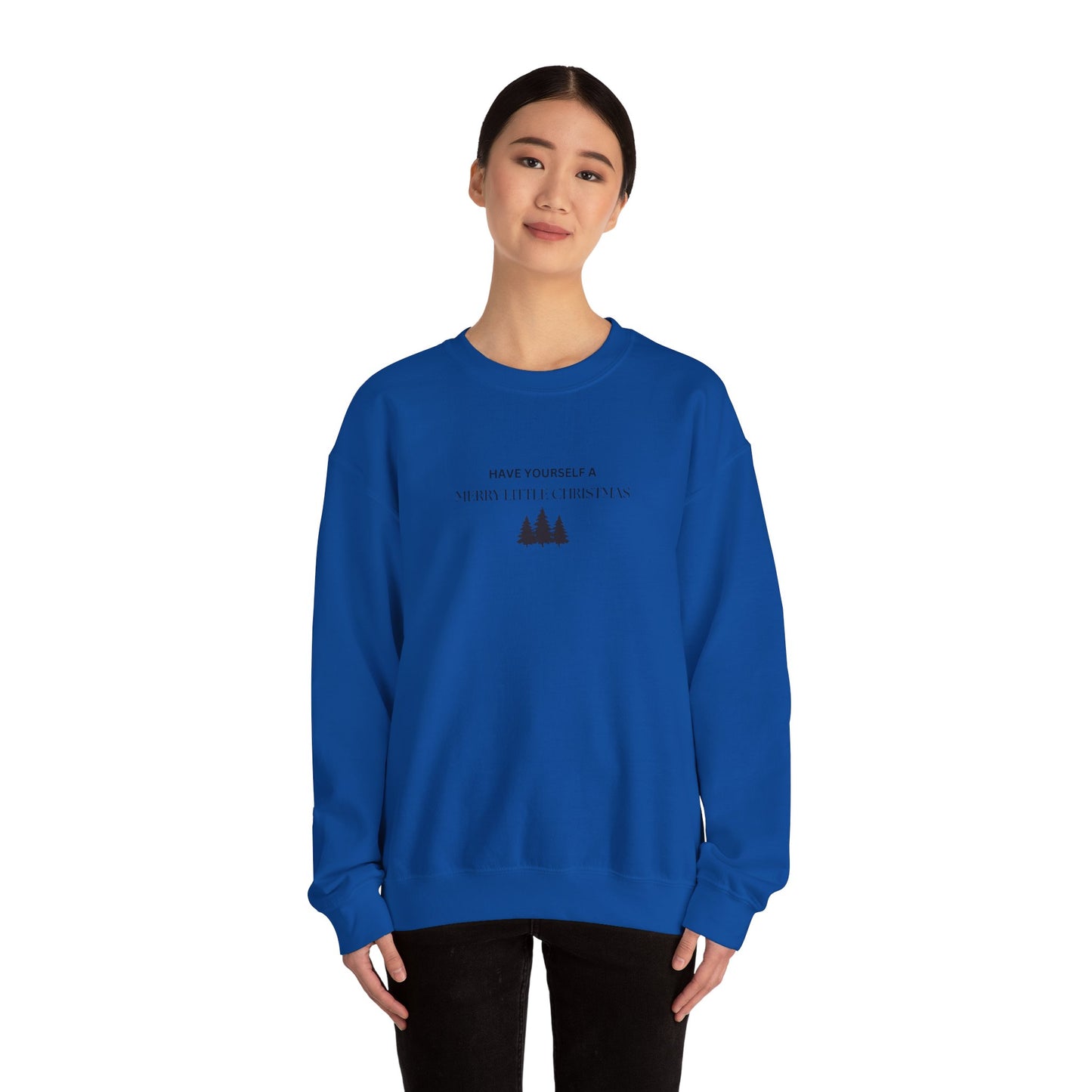 Have Yourself A Merry Little Christmas Crewneck