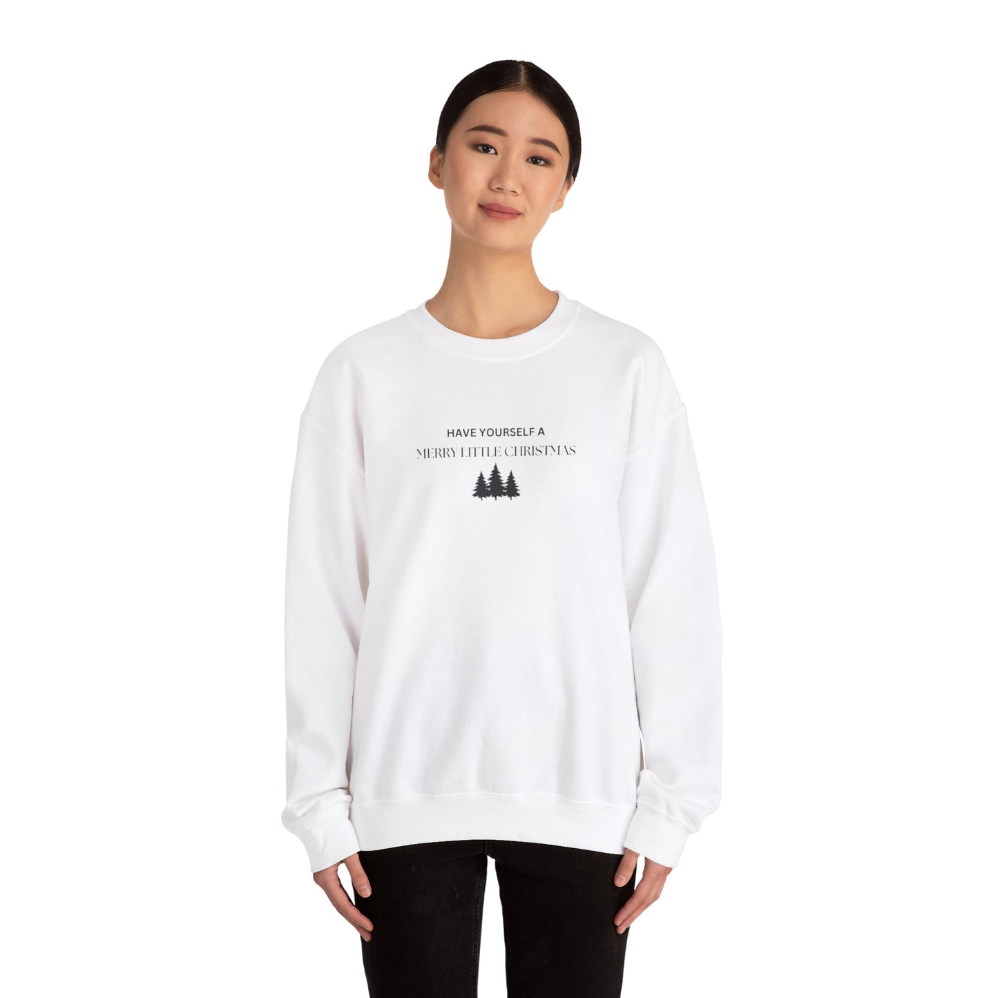 Have Yourself A Merry Little Christmas Crewneck