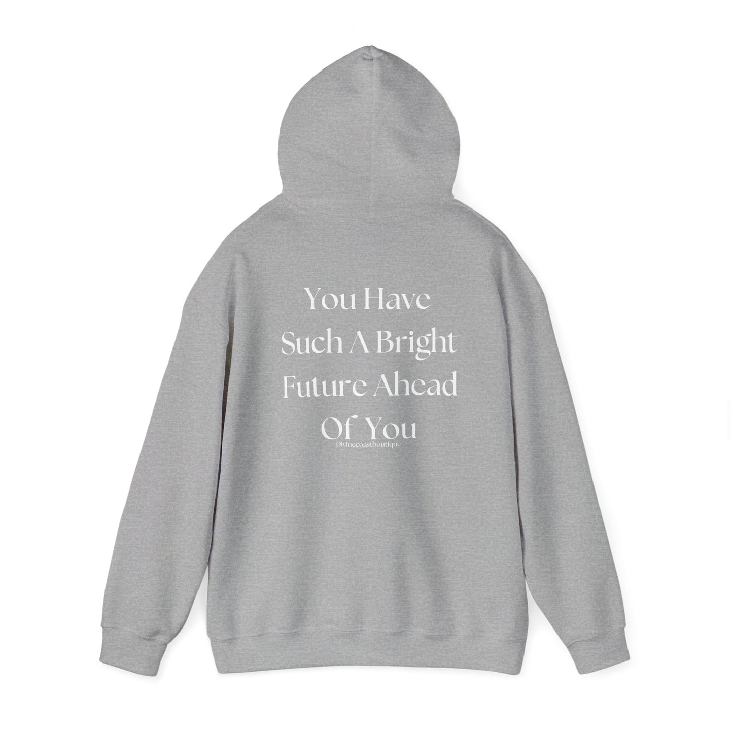 You Have Such A Bright Future Ahead Of You Hoodie