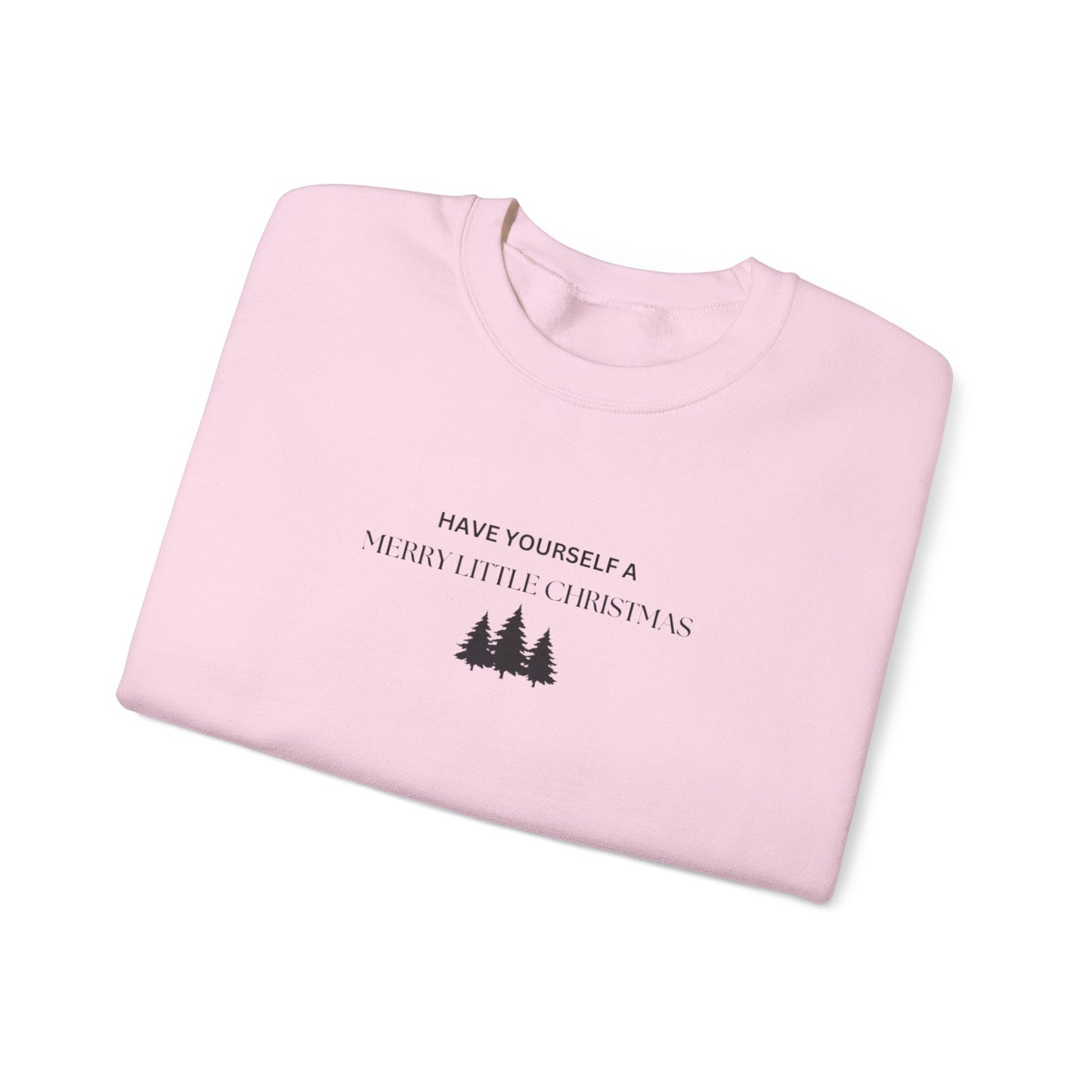 Have Yourself A Merry Little Christmas Crewneck