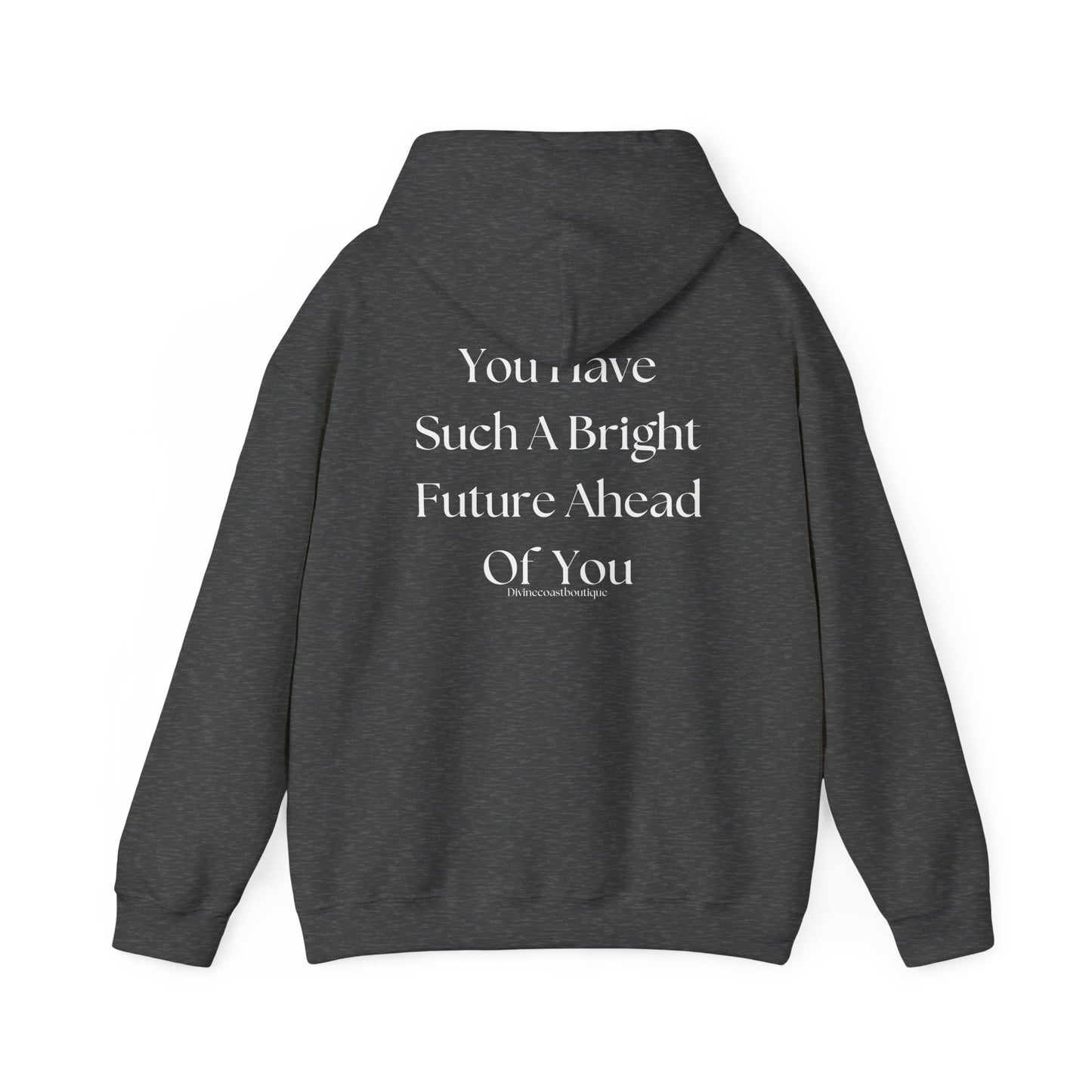 You Have Such A Bright Future Ahead Of You Hoodie