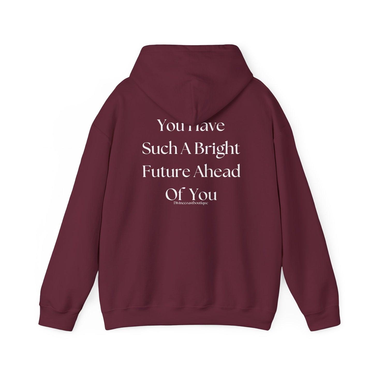 You Have Such A Bright Future Ahead Of You Hoodie