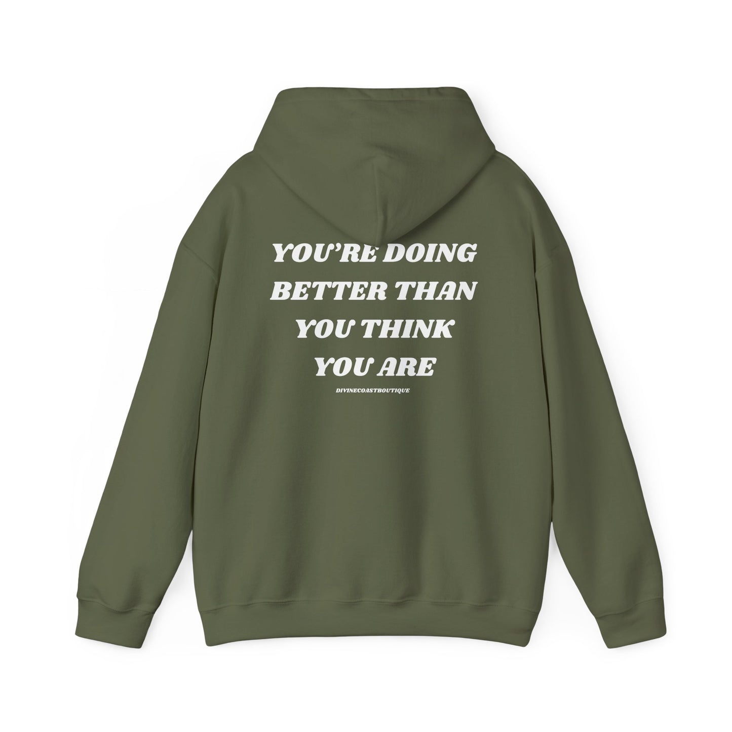 You're Doing Better Than You Think You Are Hoodie