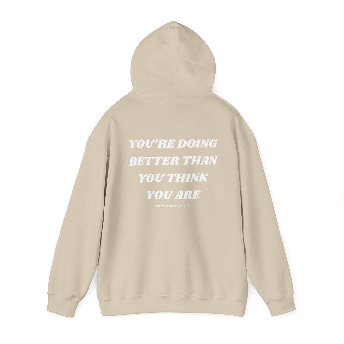 You're Doing Better Than You Think You Are Hoodie