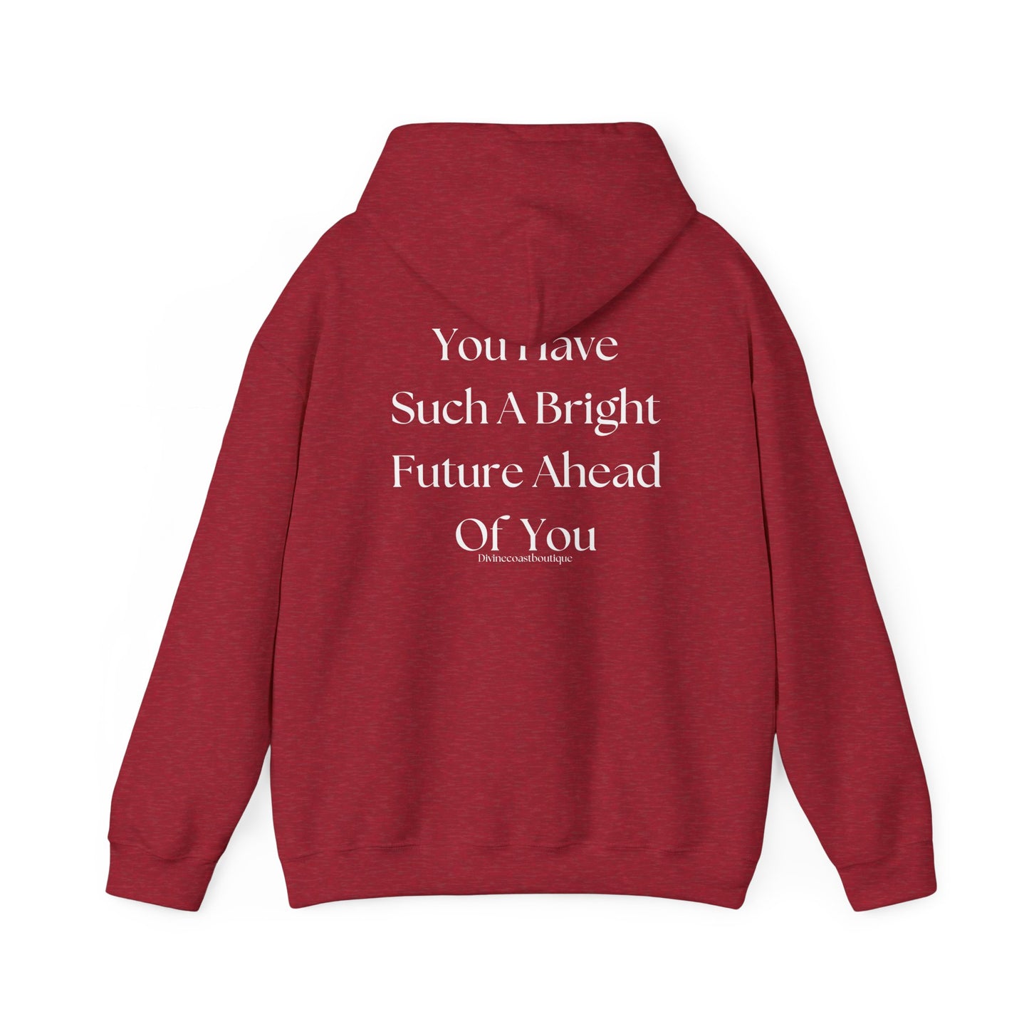 You Have Such A Bright Future Ahead Of You Hoodie