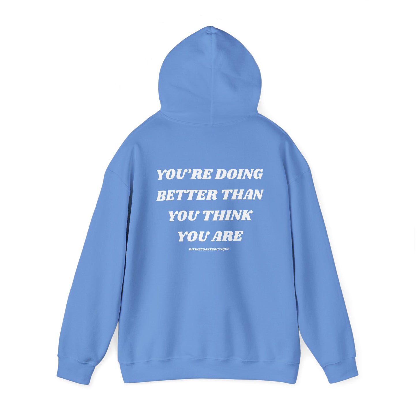 You're Doing Better Than You Think You Are Hoodie
