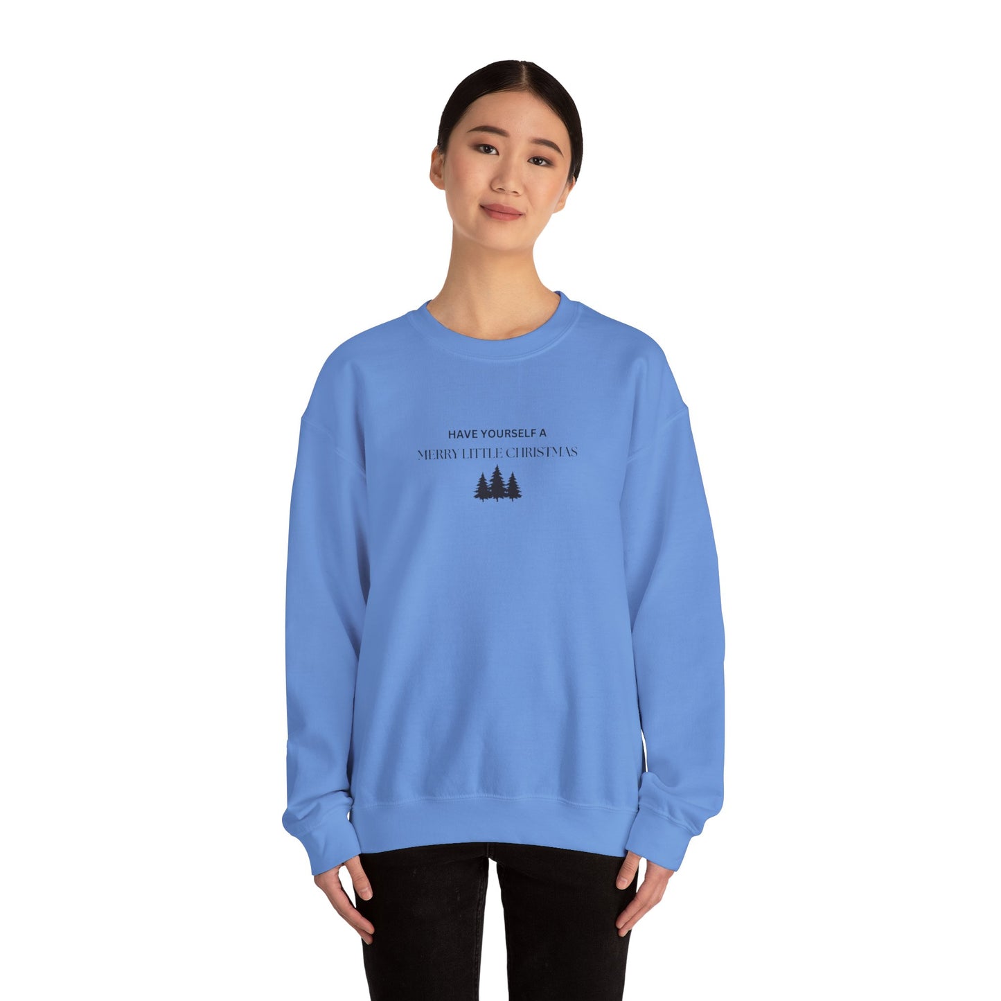 Have Yourself A Merry Little Christmas Crewneck
