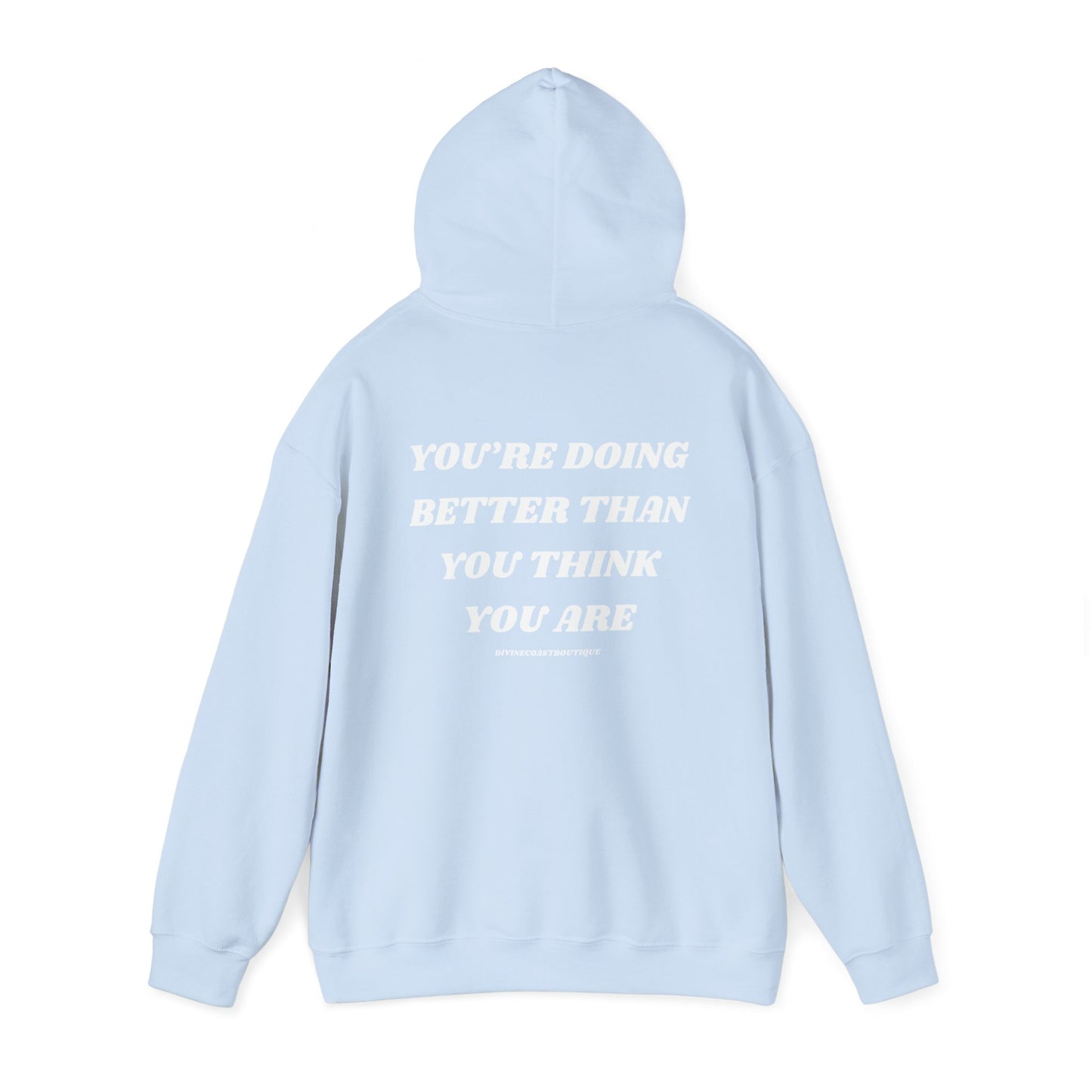 You're Doing Better Than You Think You Are Hoodie