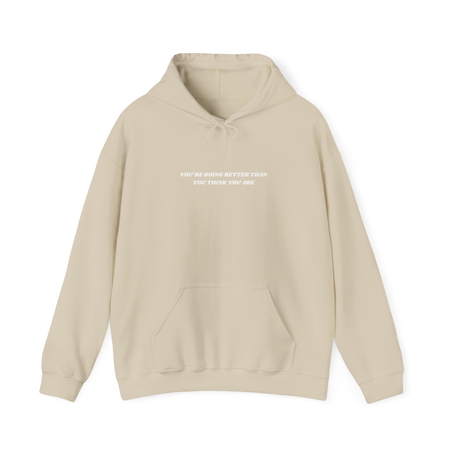 You're Doing Better Than You Think You Are Hoodie