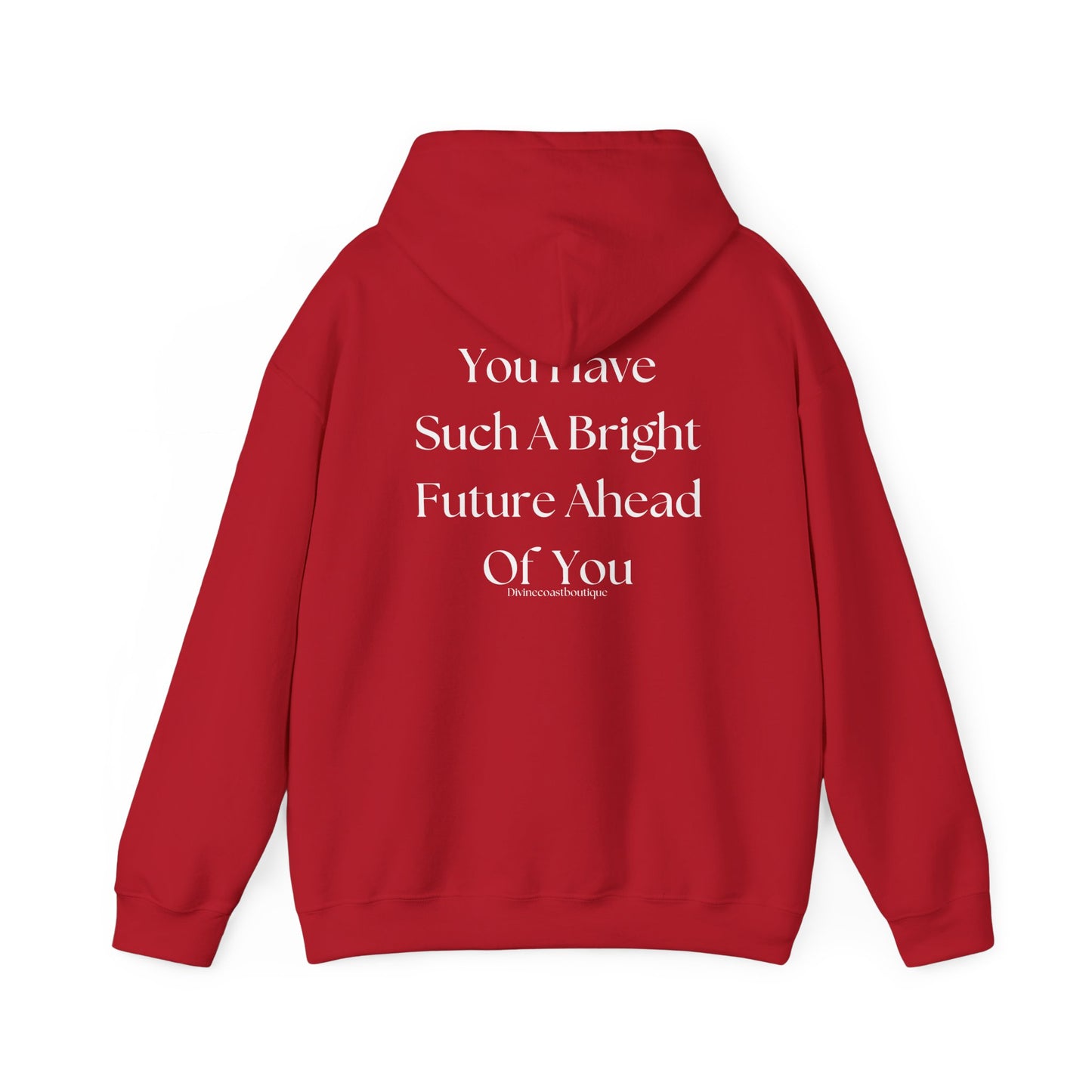 You Have Such A Bright Future Ahead Of You Hoodie