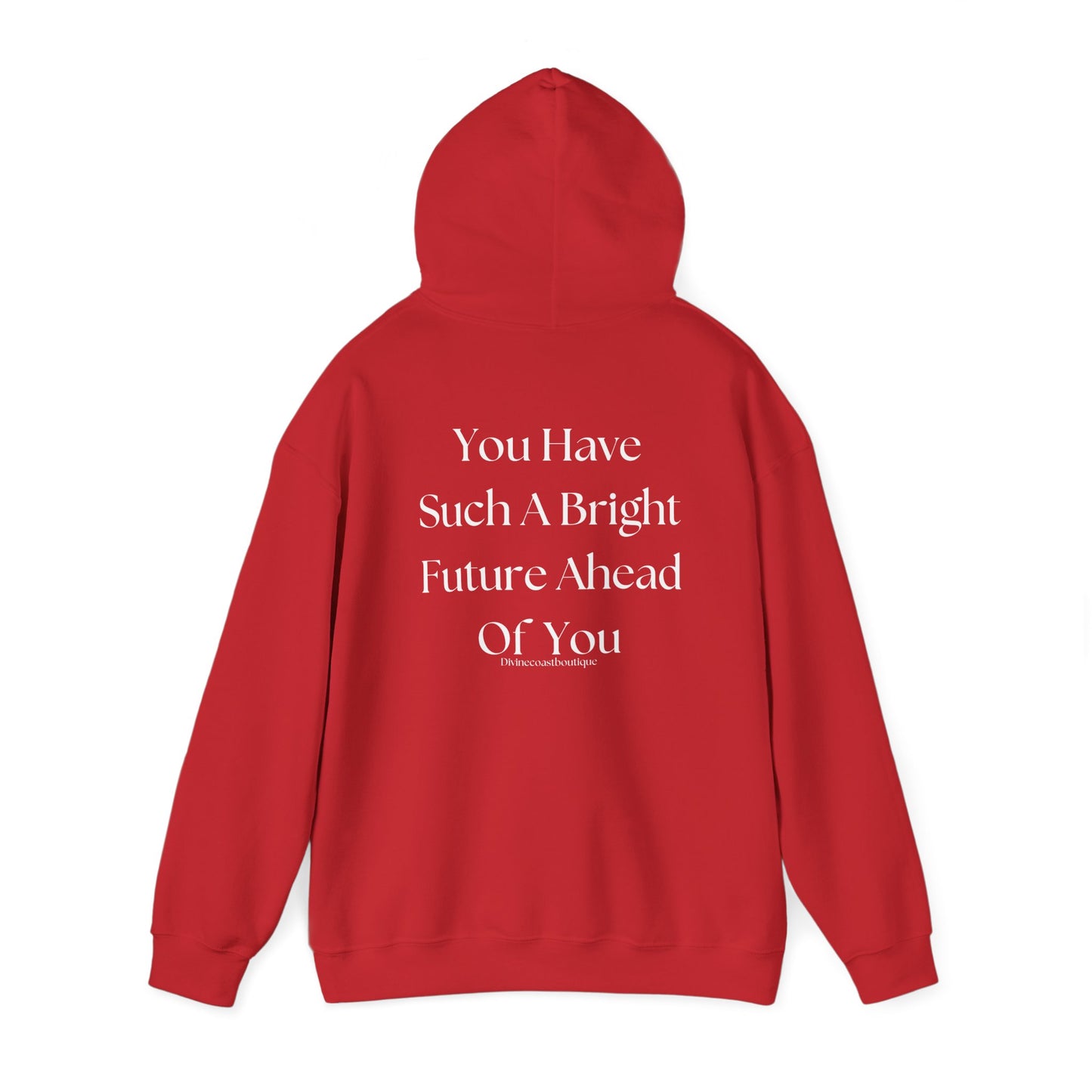 You Have Such A Bright Future Ahead Of You Hoodie