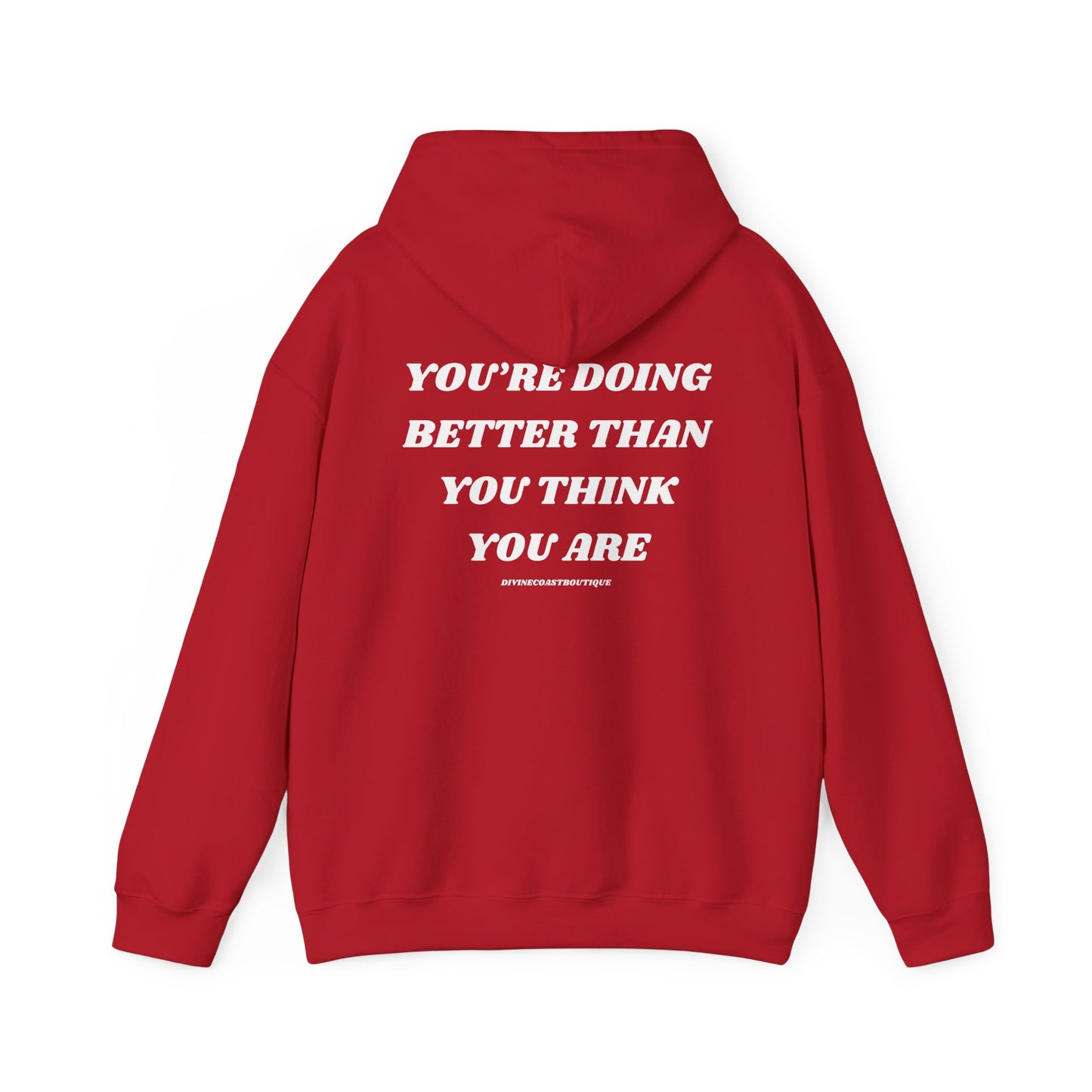 You're Doing Better Than You Think You Are Hoodie