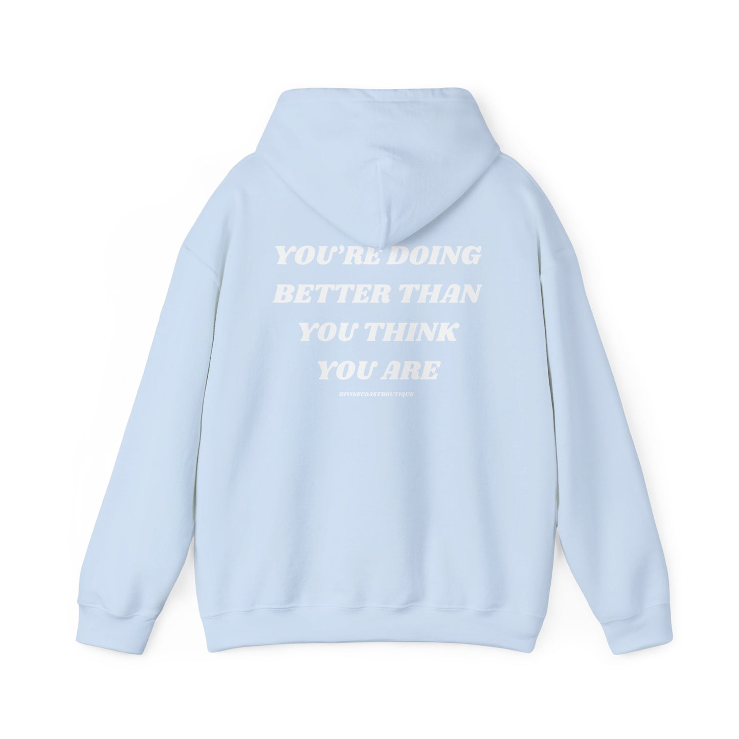 You're Doing Better Than You Think You Are Hoodie