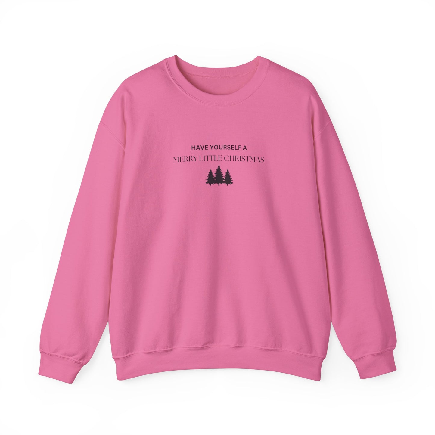 Have Yourself A Merry Little Christmas Crewneck