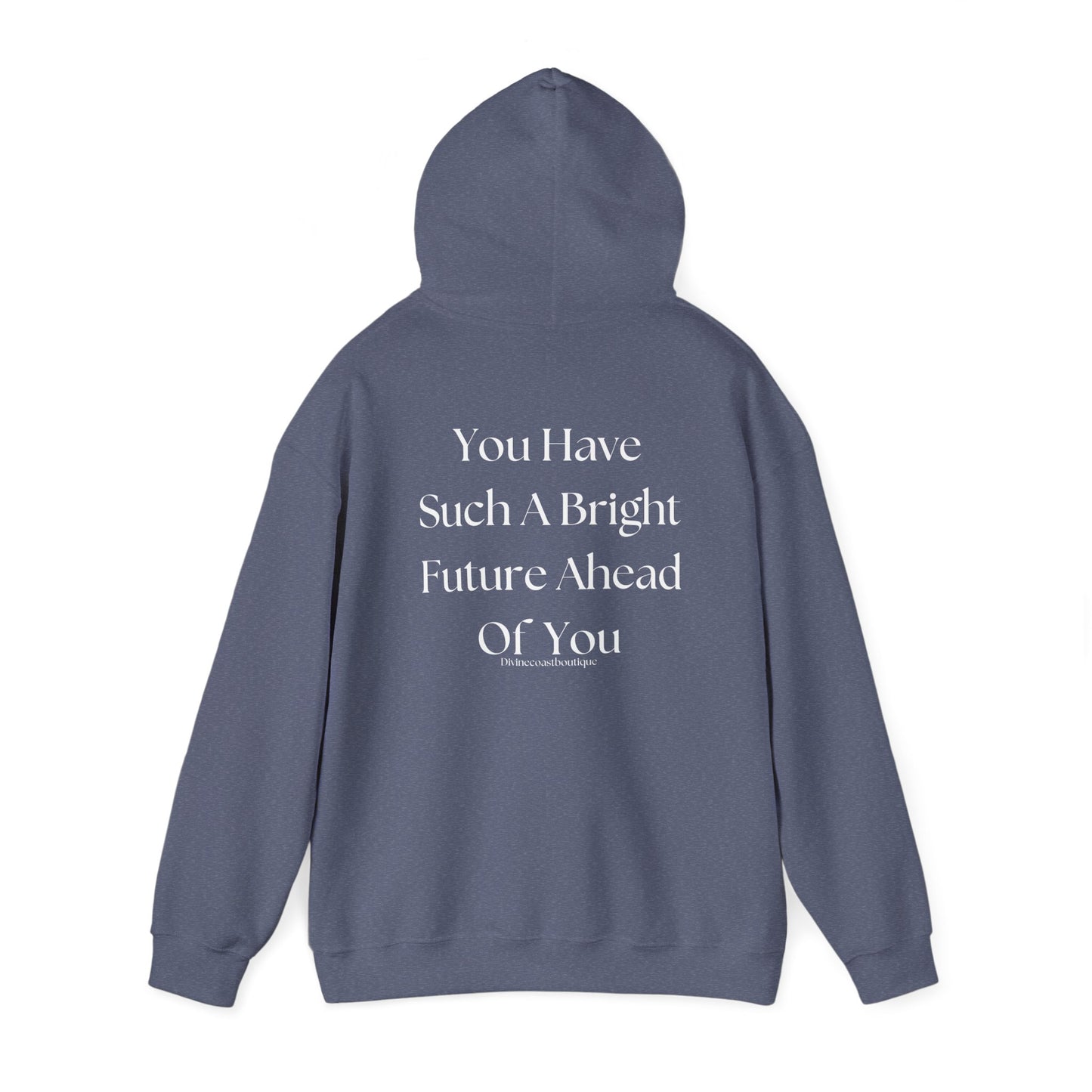 You Have Such A Bright Future Ahead Of You Hoodie