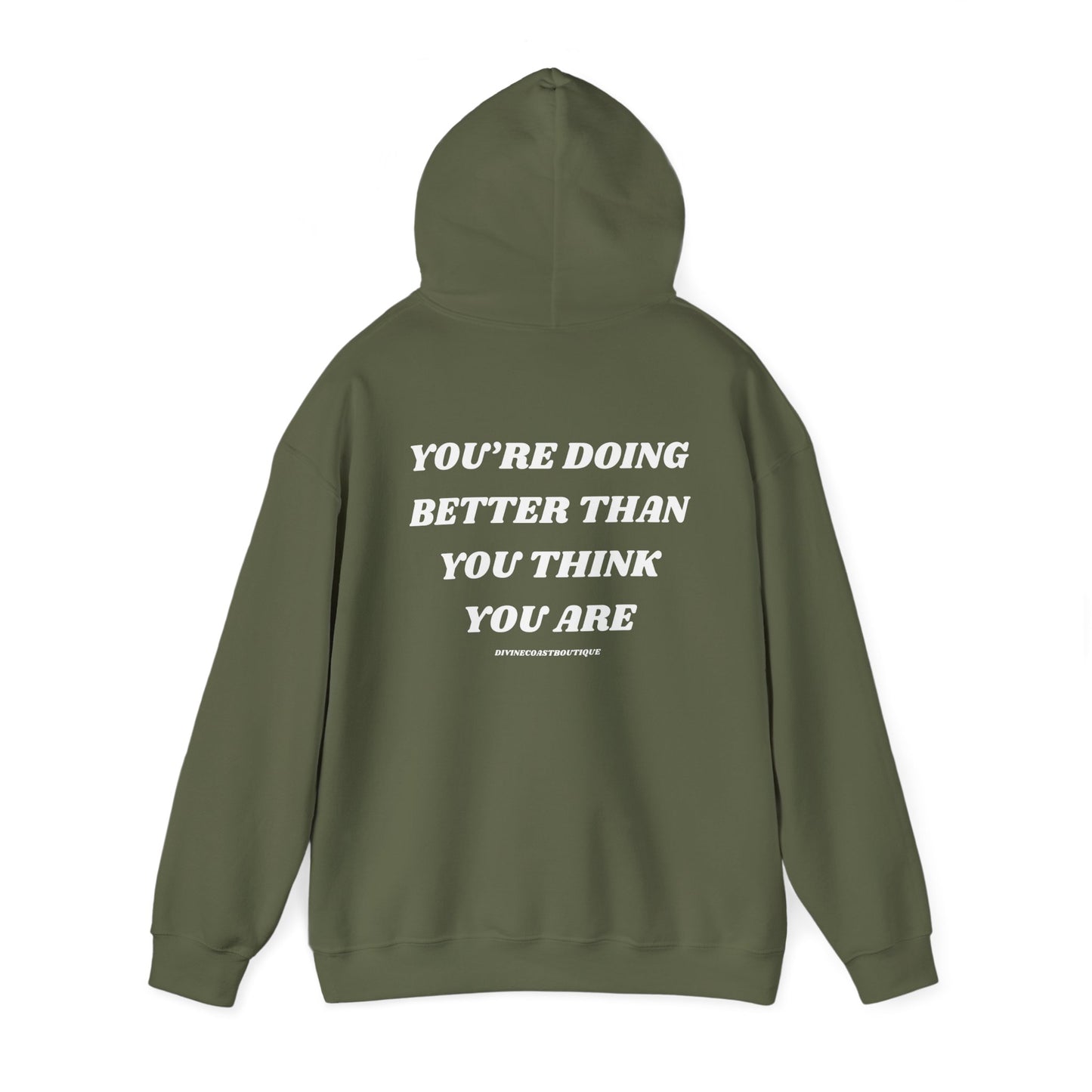 You're Doing Better Than You Think You Are Hoodie