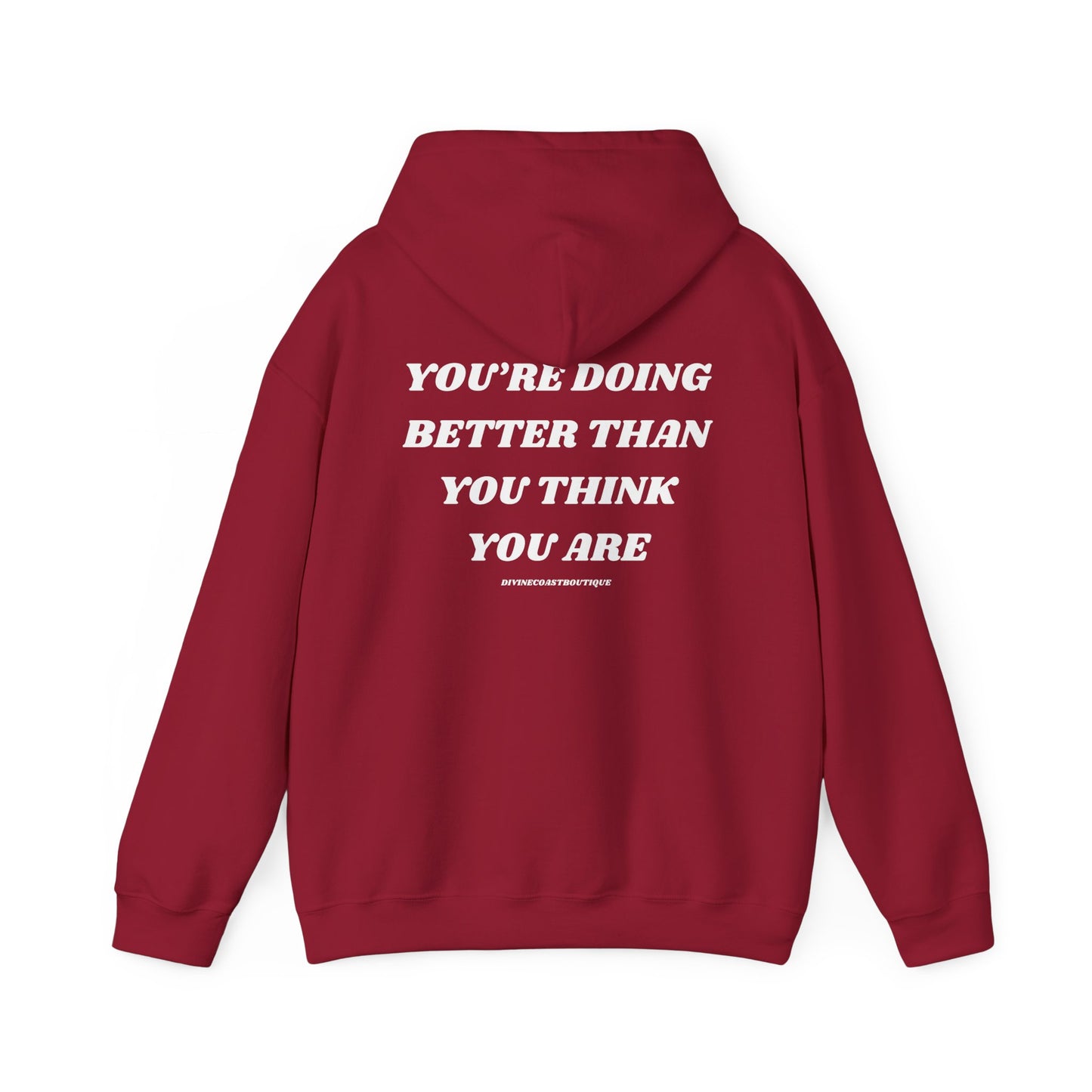 You're Doing Better Than You Think You Are Hoodie