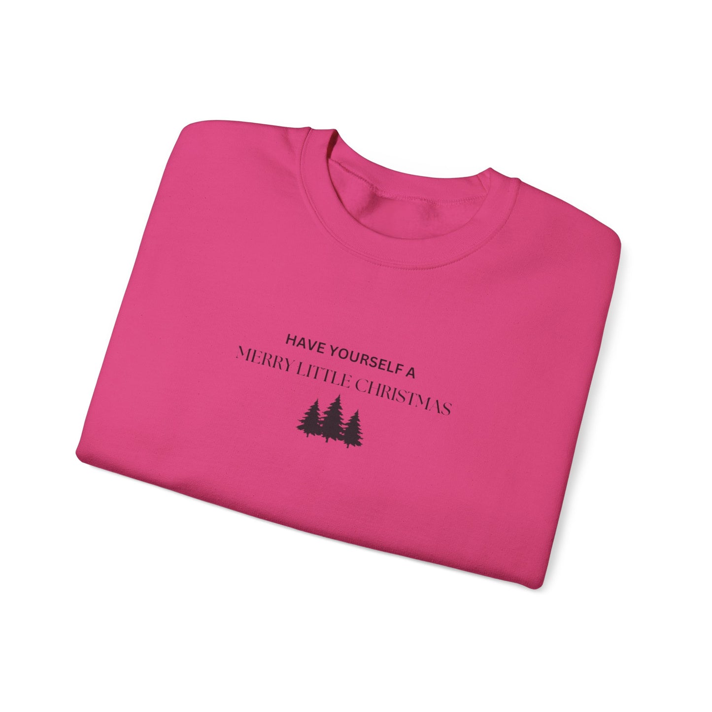 Have Yourself A Merry Little Christmas Crewneck