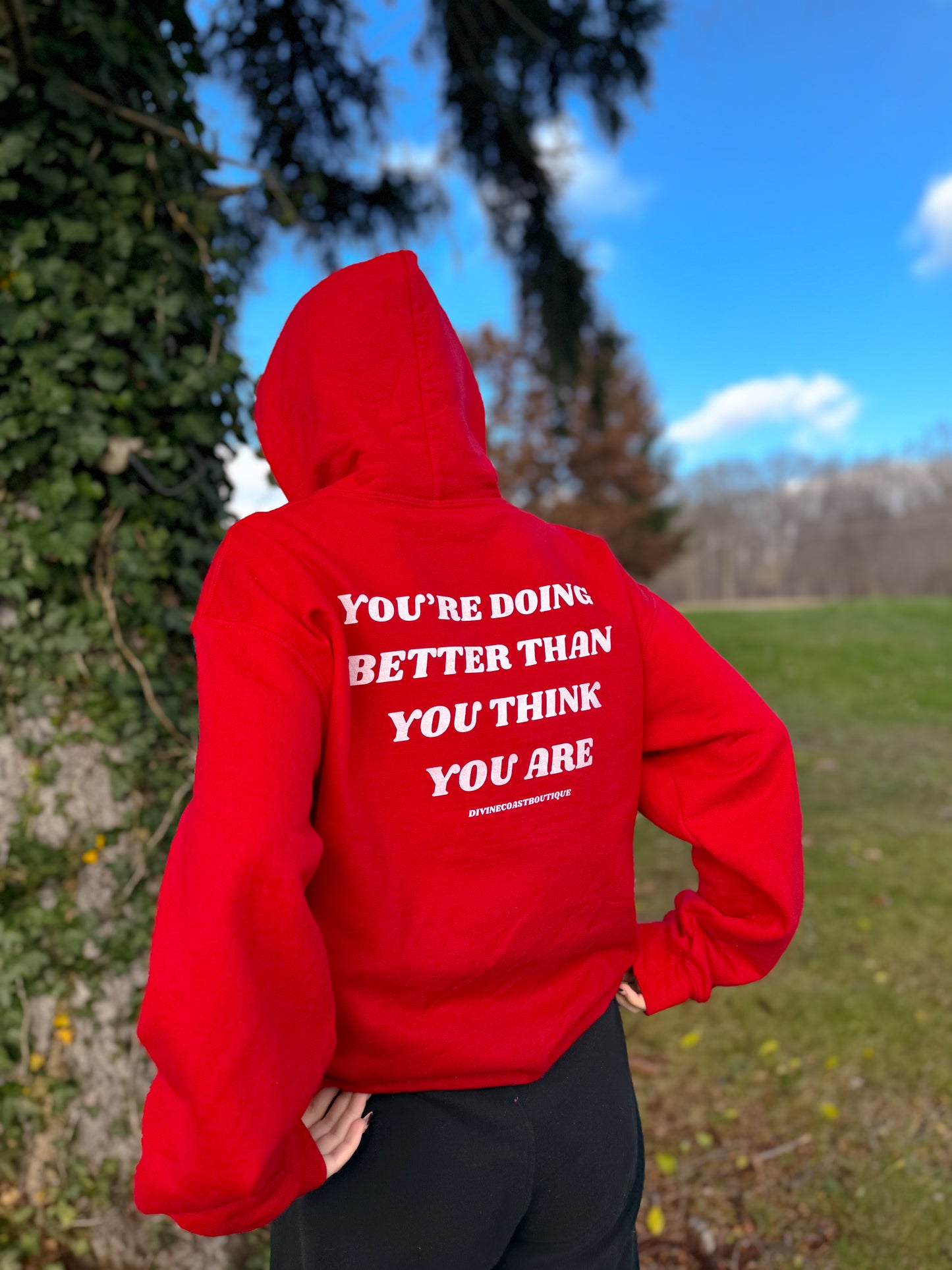 You're Doing Better Than You Think You Are Hoodie